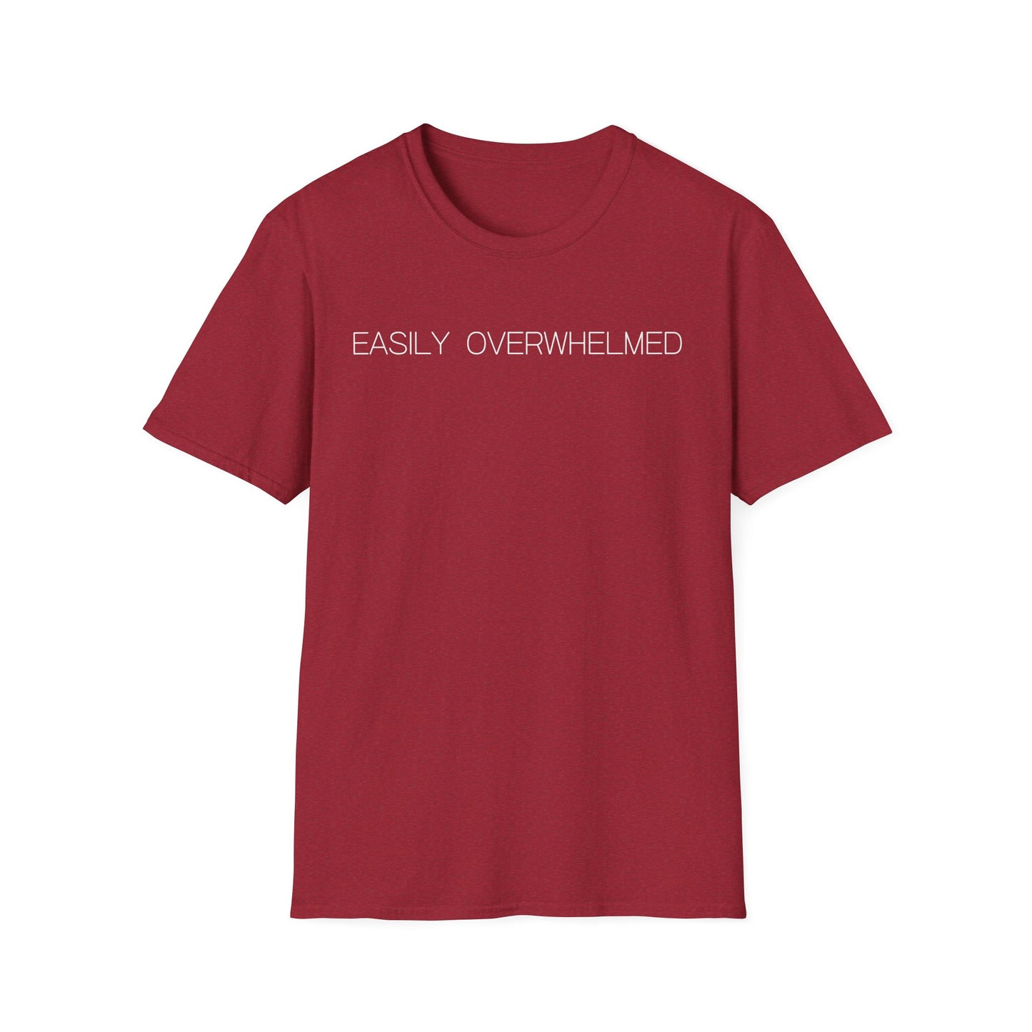 Easily Overwhelmed Graphic Tee Funny Gift for Sensitive Souls and Overthinkers