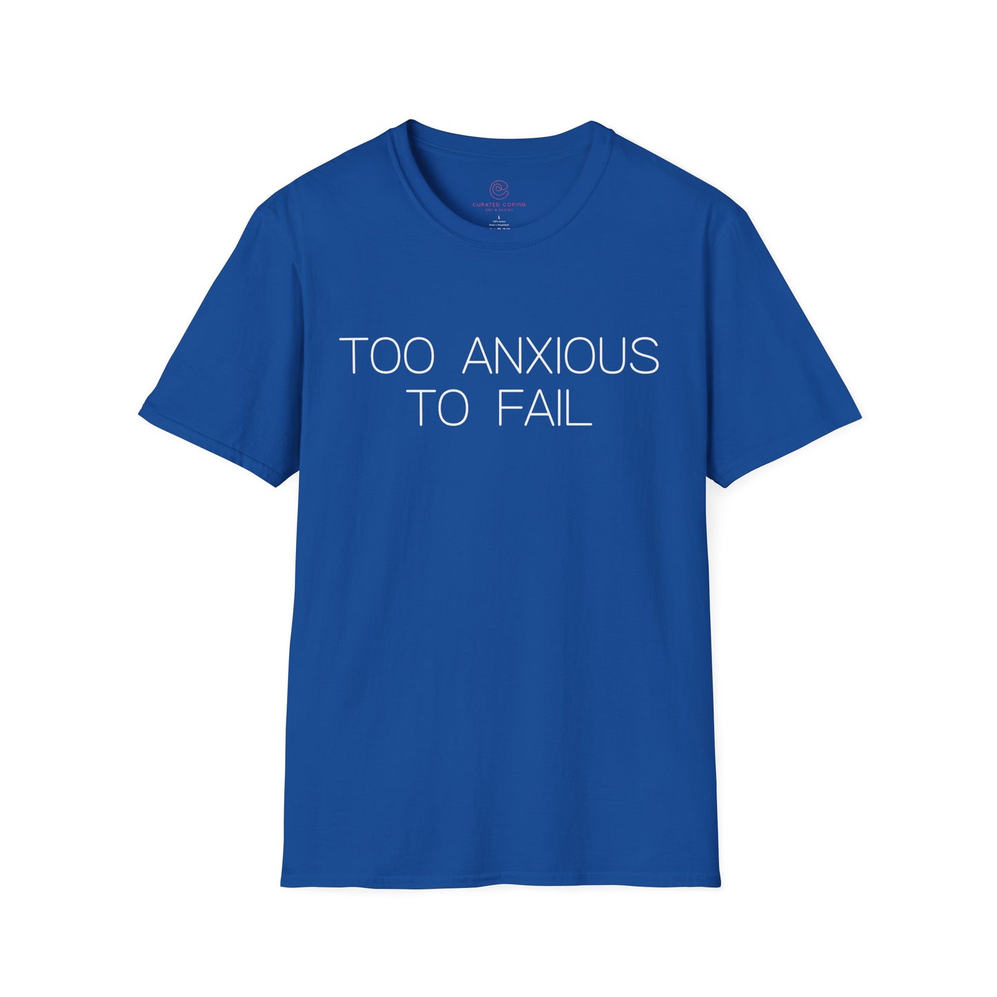 Too Anxious To Fail Graphic Tee, Funny Gift for Overthinkers and High Achievers