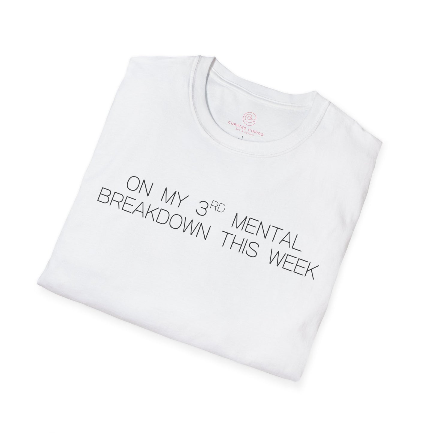 Im On My Third Mental Breakdown This Week Graphic Tee Funny Gift for Stressed Friends and Relatable Souls