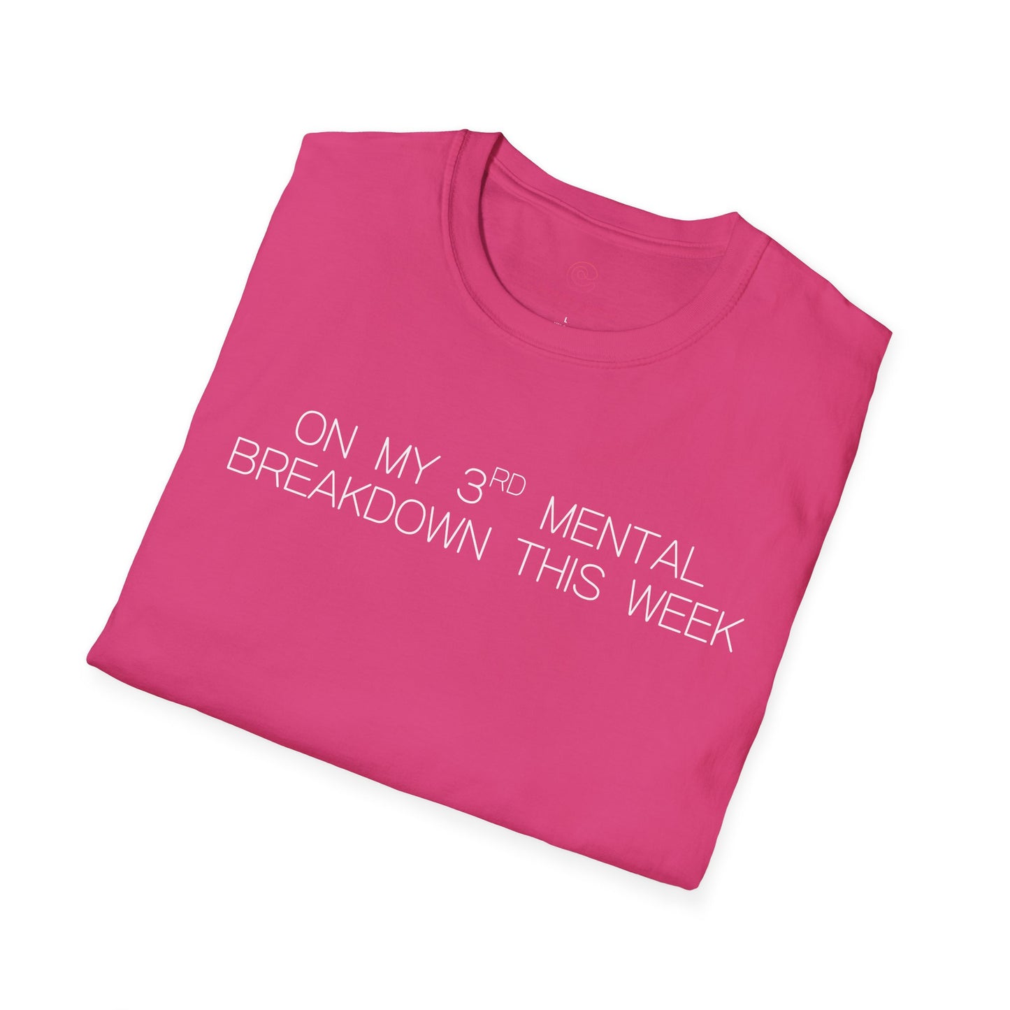 Im On My Third Mental Breakdown This Week Graphic Tee Funny Gift for Stressed Friends and Relatable Souls