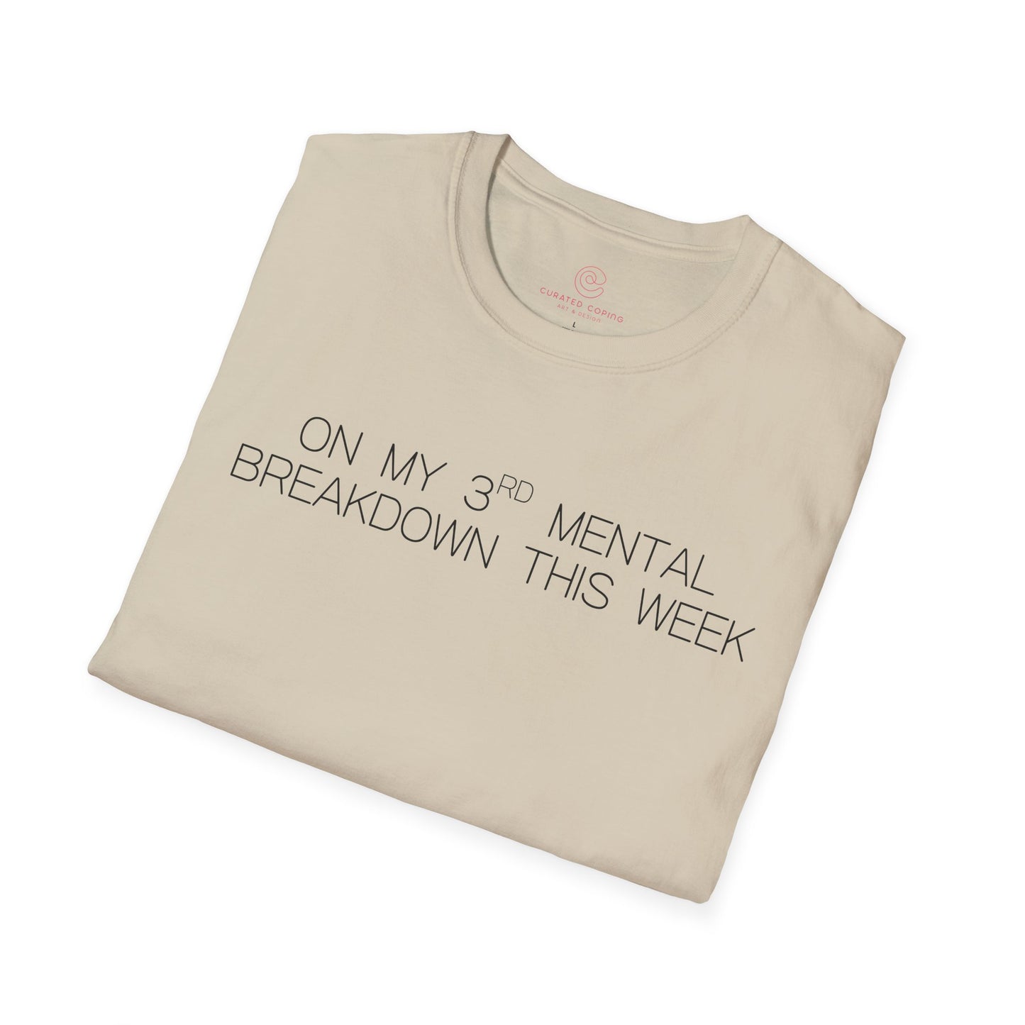 Im On My Third Mental Breakdown This Week Graphic Tee Funny Gift for Stressed Friends and Relatable Souls