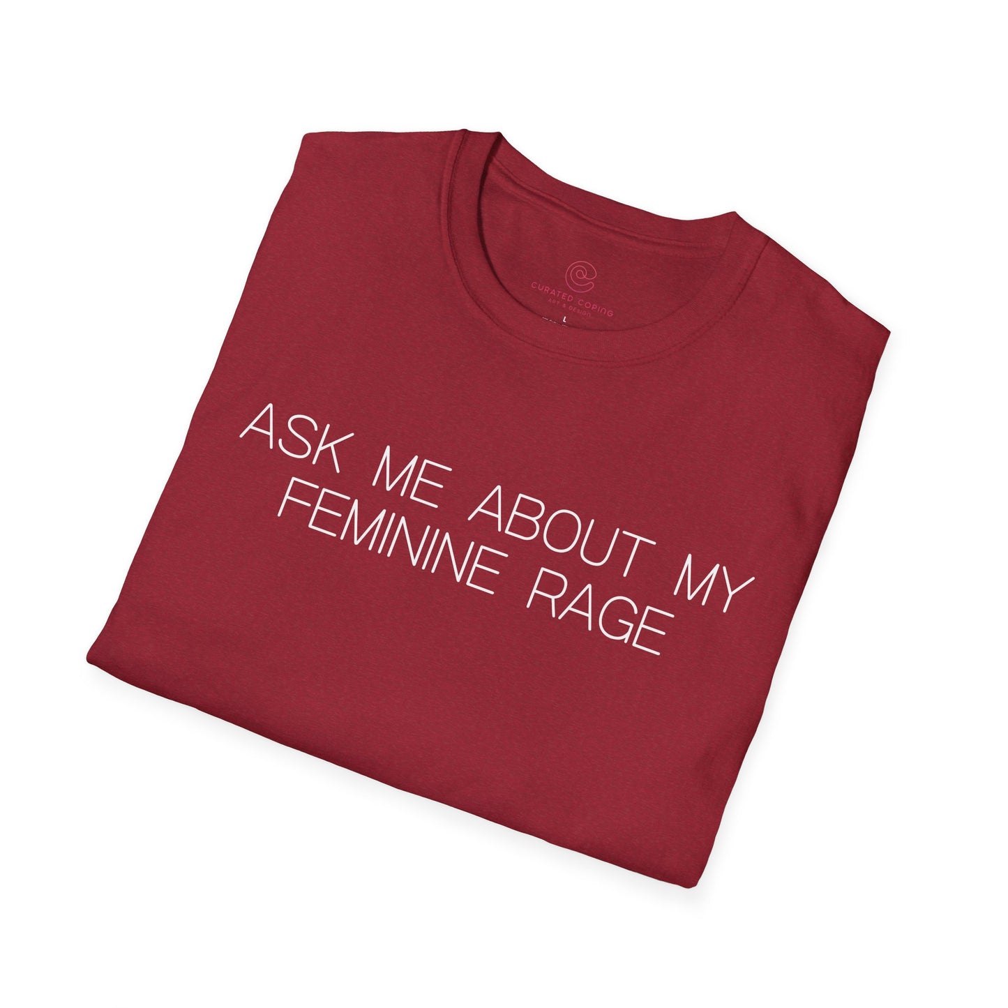 Ask Me About My Feminine Rage Graphic Tee Bold Gift for Strong Women and Humor Lovers