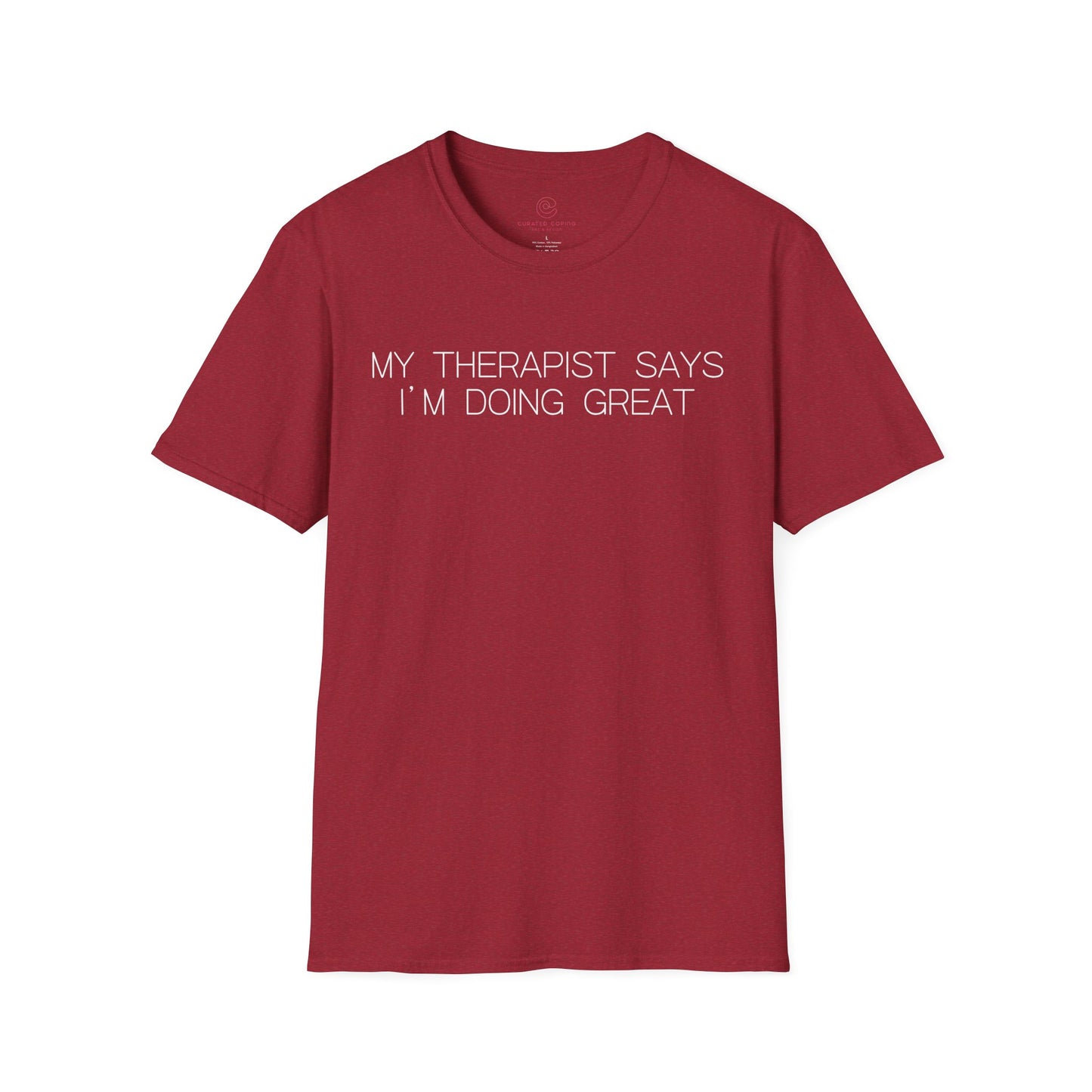 My Therapist Says Im Doing Great Graphic Tee Funny Gift for Mental Health Enthusiasts and Self Care Fans