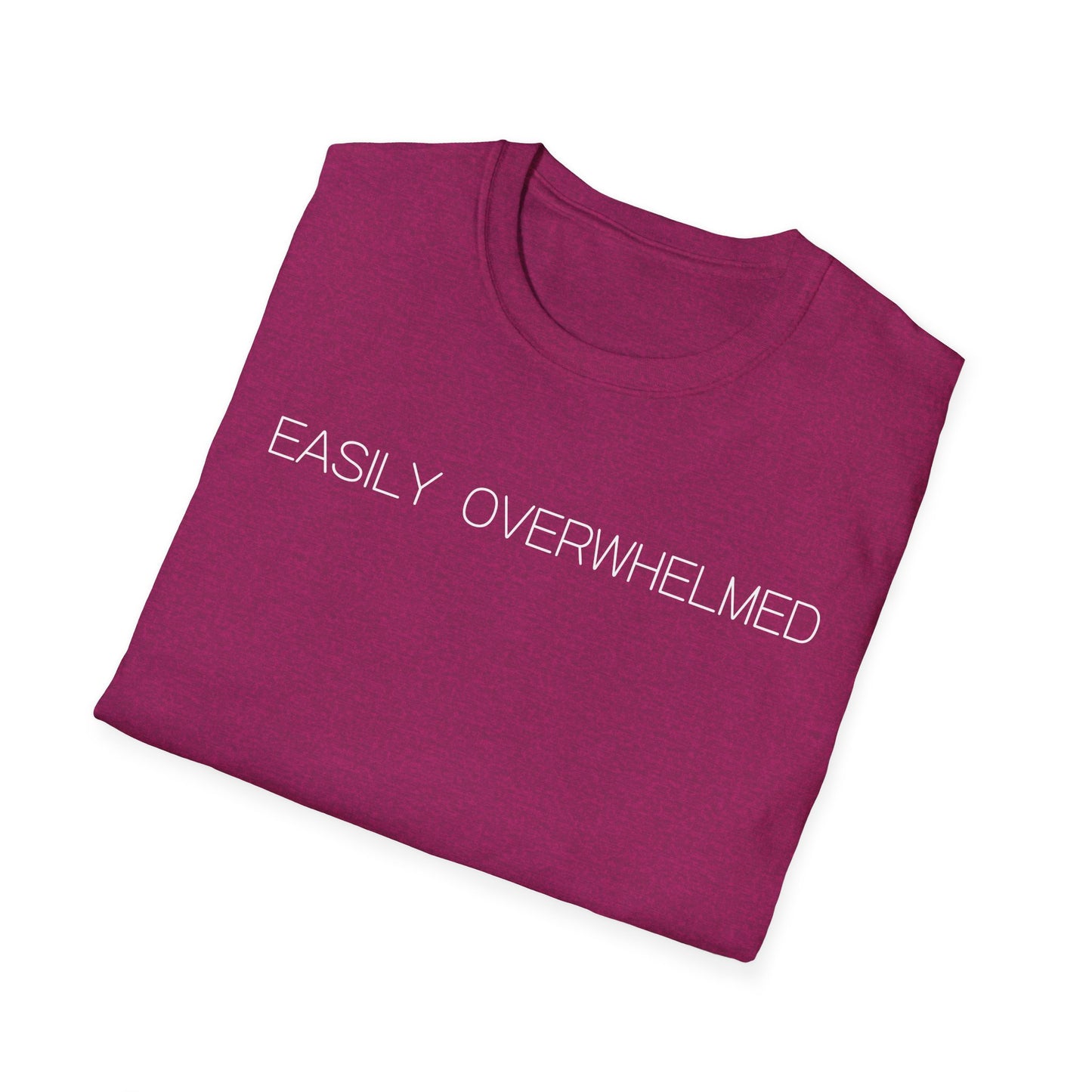 Easily Overwhelmed Graphic Tee Funny Gift for Sensitive Souls and Overthinkers