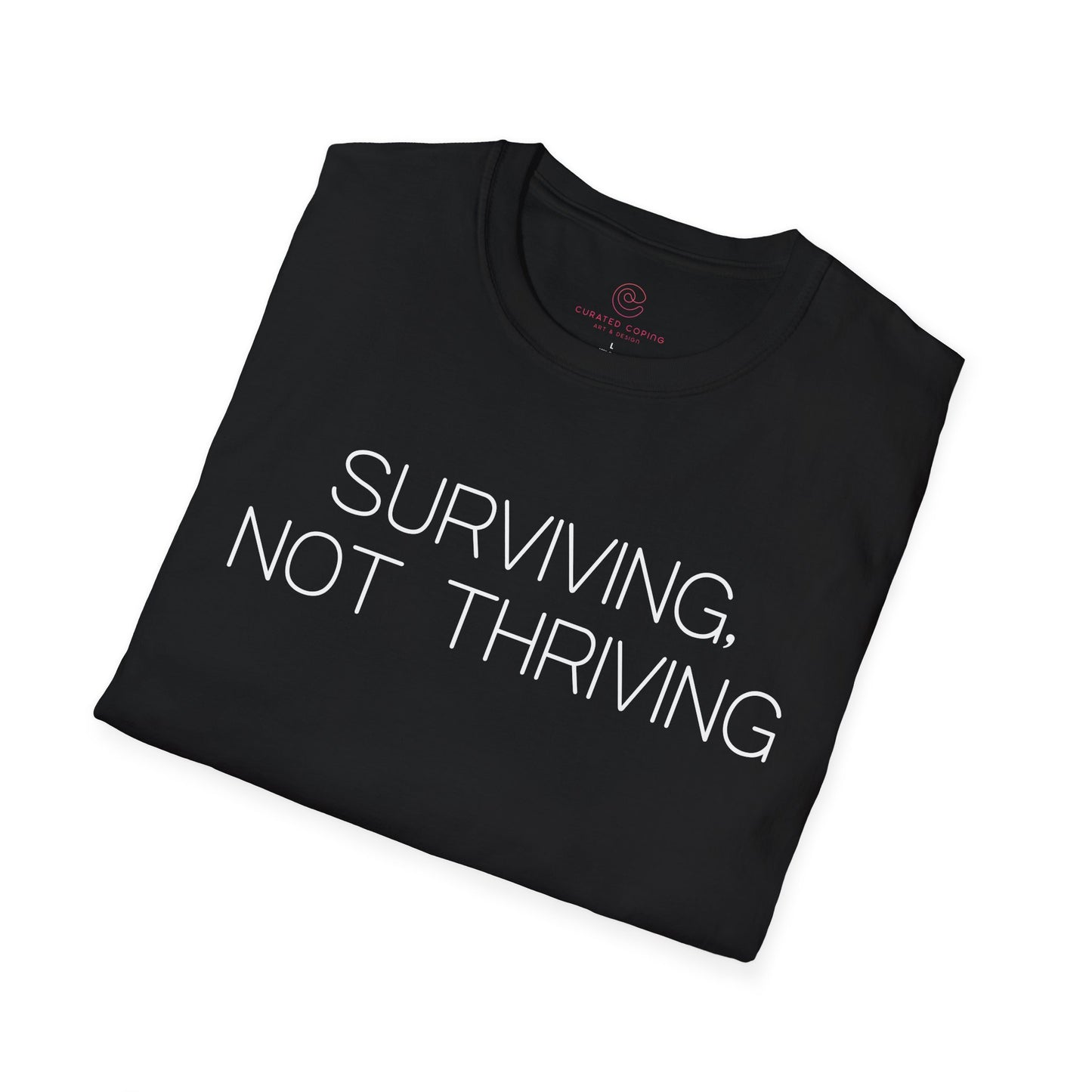 Surviving Not Thriving Graphic Tee Relatable Gift for Tired Souls and Humor Lovers