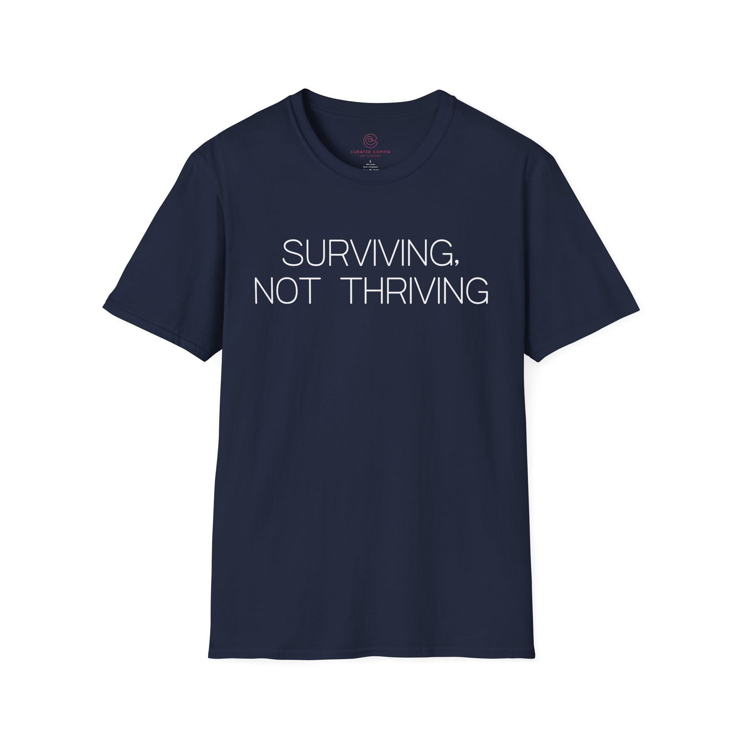 Surviving Not Thriving Graphic Tee Relatable Gift for Tired Souls and Humor Lovers