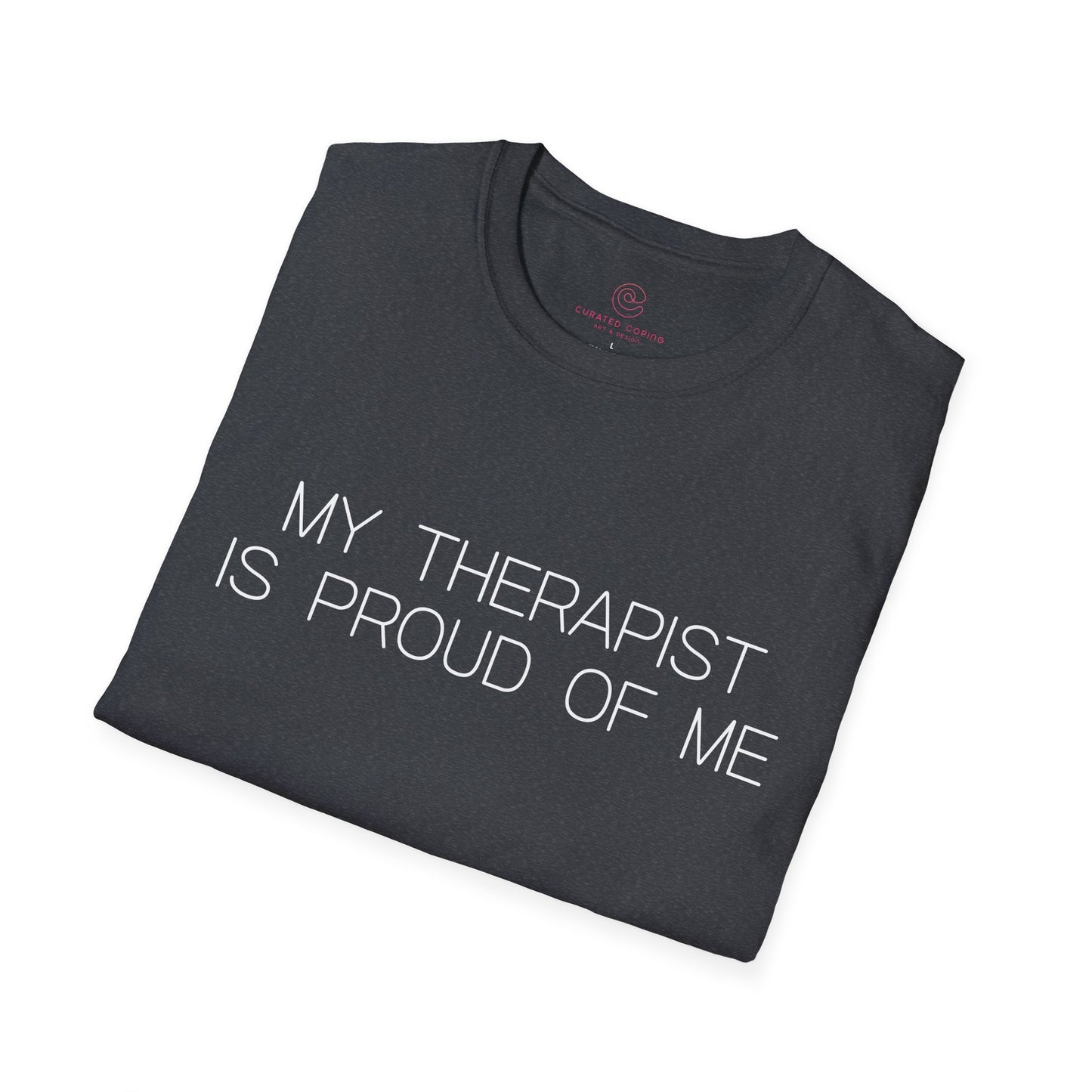 My Therapist Is Proud Graphic Tee Funny Gift for Mental Health Enthusiasts and Self Care Fans