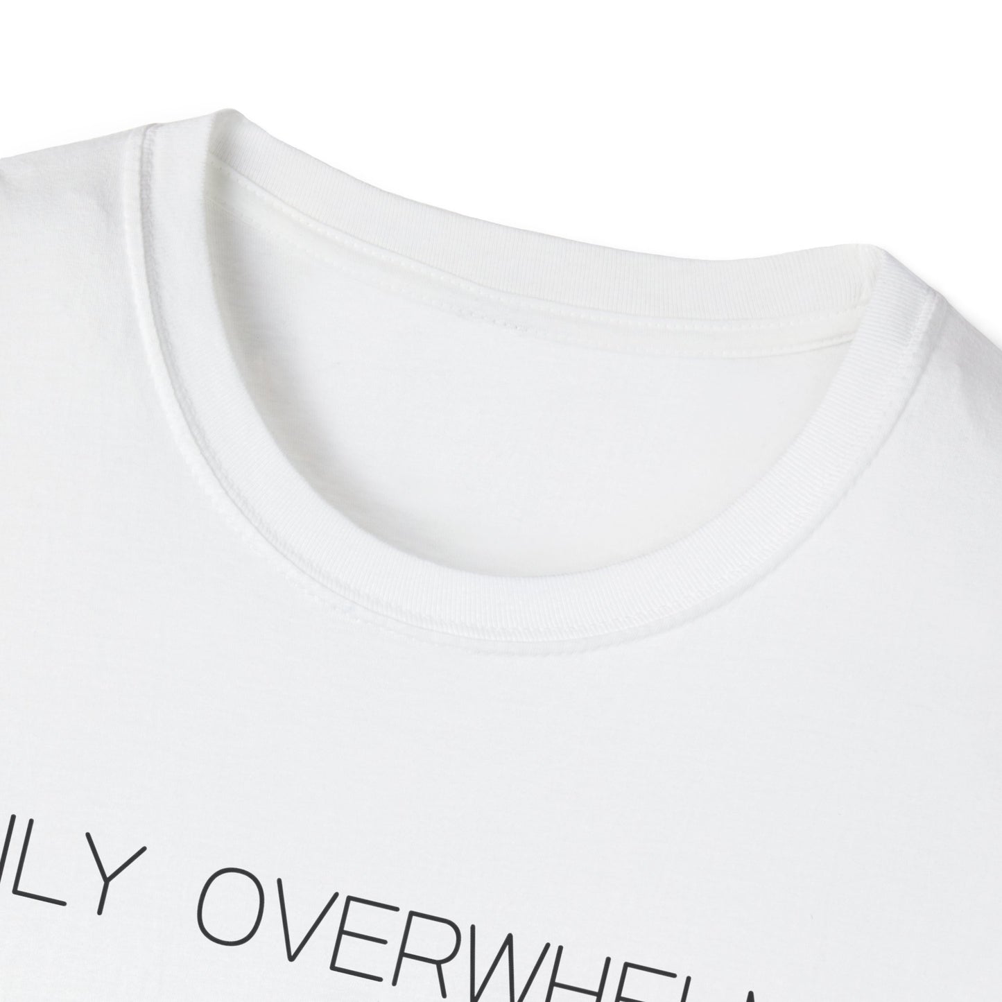 Easily Overwhelmed Graphic Tee Funny Gift for Sensitive Souls and Overthinkers