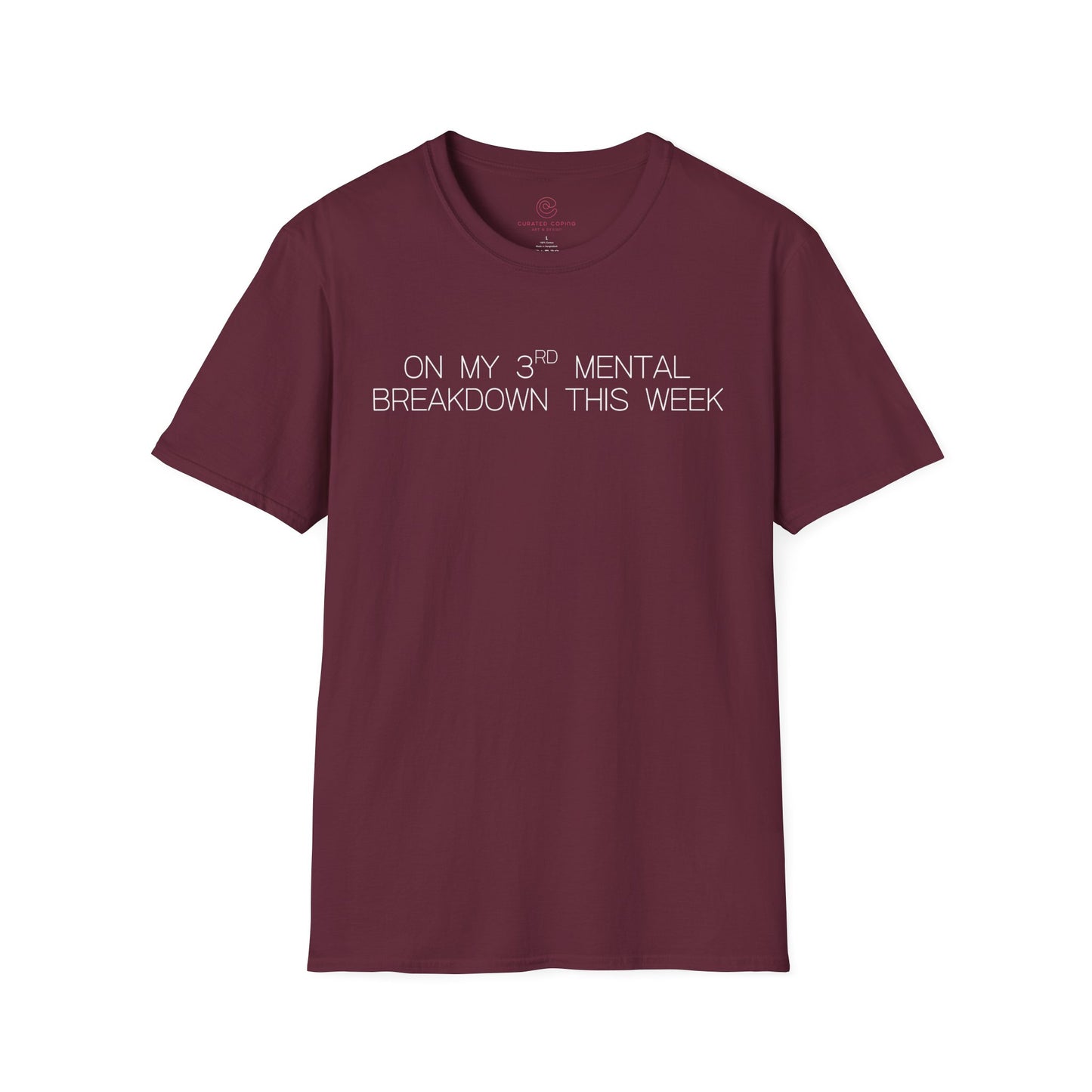 Im On My Third Mental Breakdown This Week Graphic Tee Funny Gift for Stressed Friends and Relatable Souls