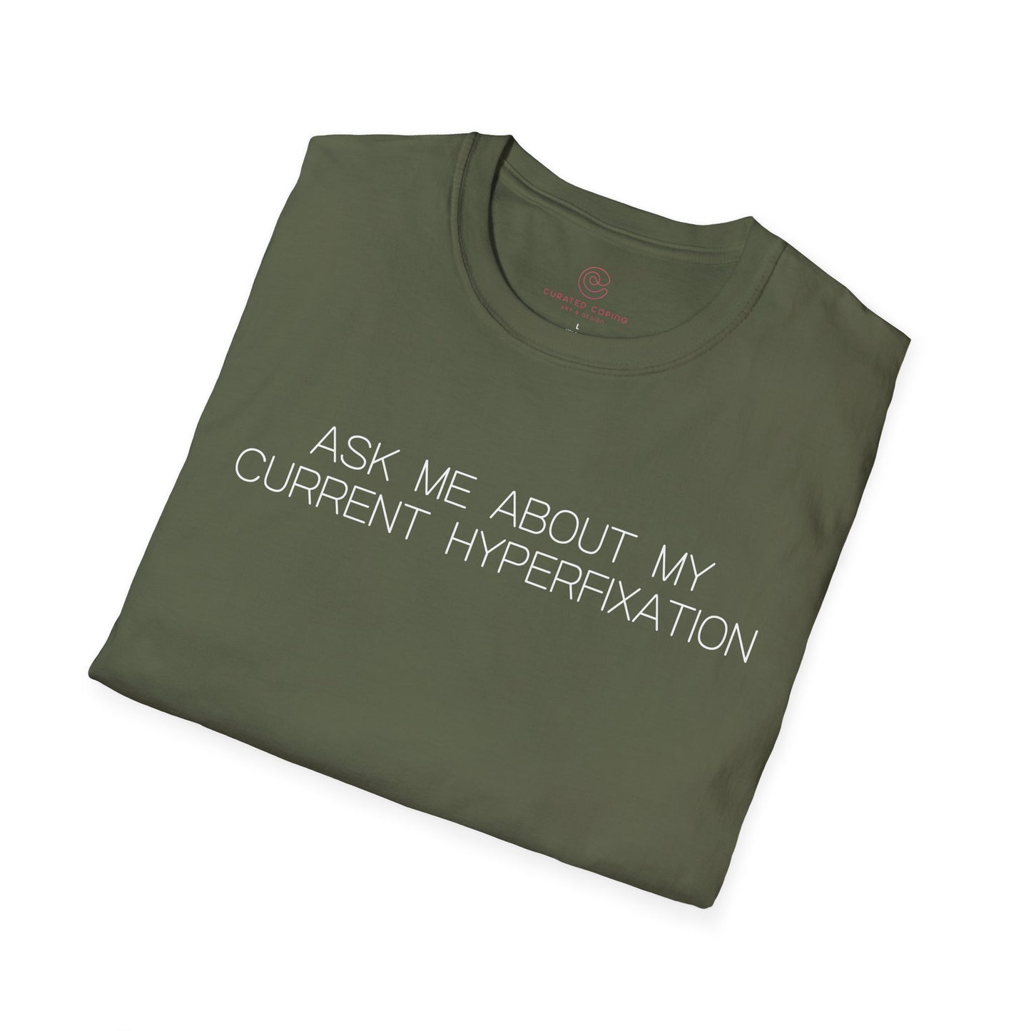 Ask Me About My Current Hyperfixation Graphic Tee Funny Gift for Friends with Obsessions or ADHD