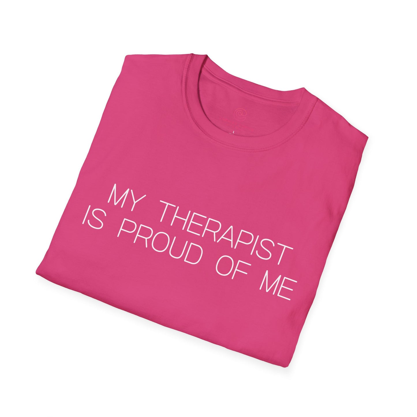 My Therapist Is Proud Graphic Tee Funny Gift for Mental Health Enthusiasts and Self Care Fans