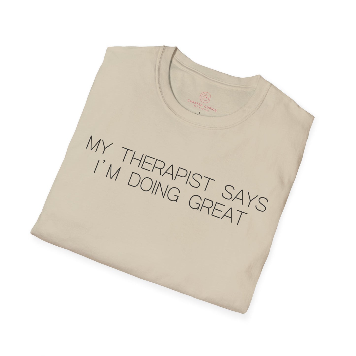 My Therapist Says Im Doing Great Graphic Tee Funny Gift for Mental Health Enthusiasts and Self Care Fans
