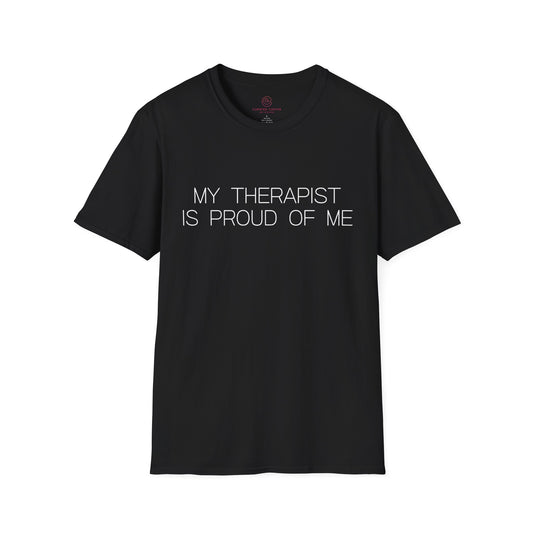 My Therapist Is Proud Graphic Tee Funny Gift for Mental Health Enthusiasts and Self Care Fans