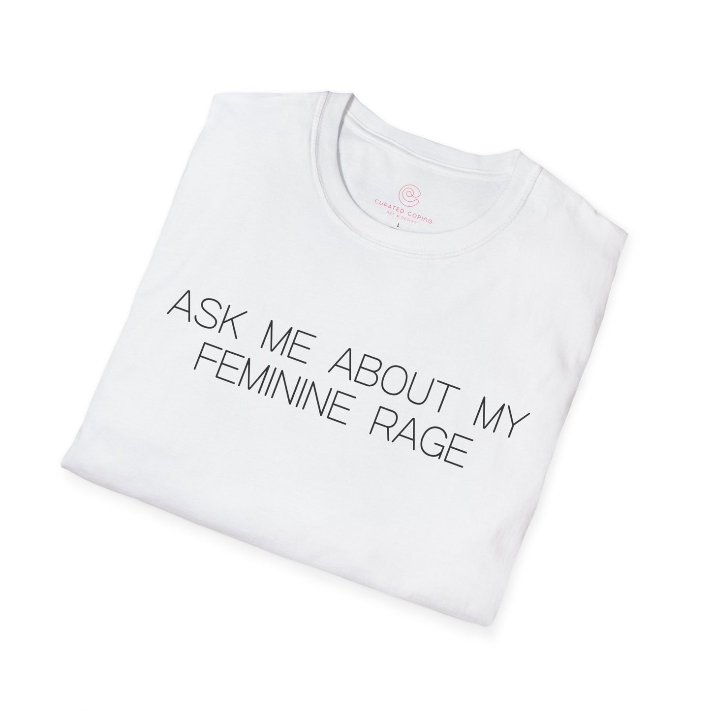 Ask Me About My Feminine Rage Graphic Tee Bold Gift for Strong Women and Humor Lovers