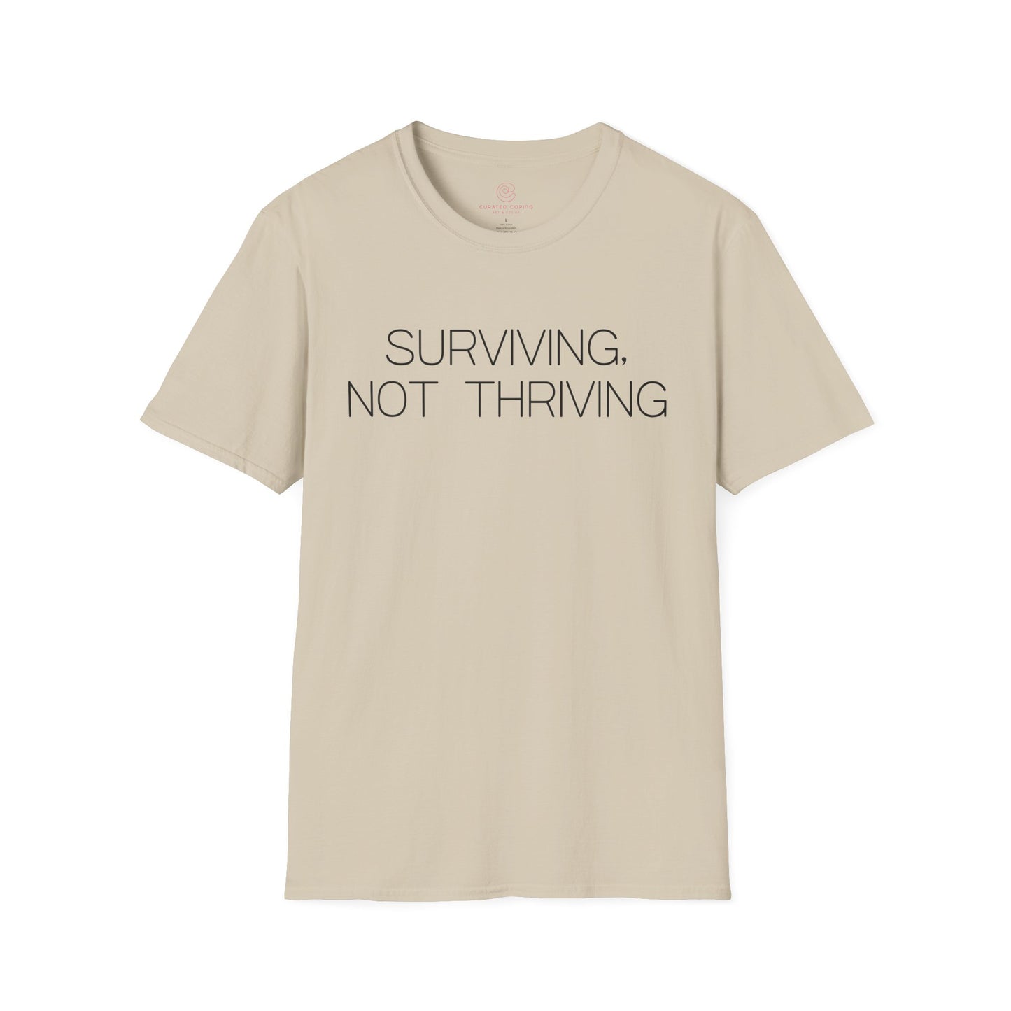 Surviving Not Thriving Graphic Tee Relatable Gift for Tired Souls and Humor Lovers