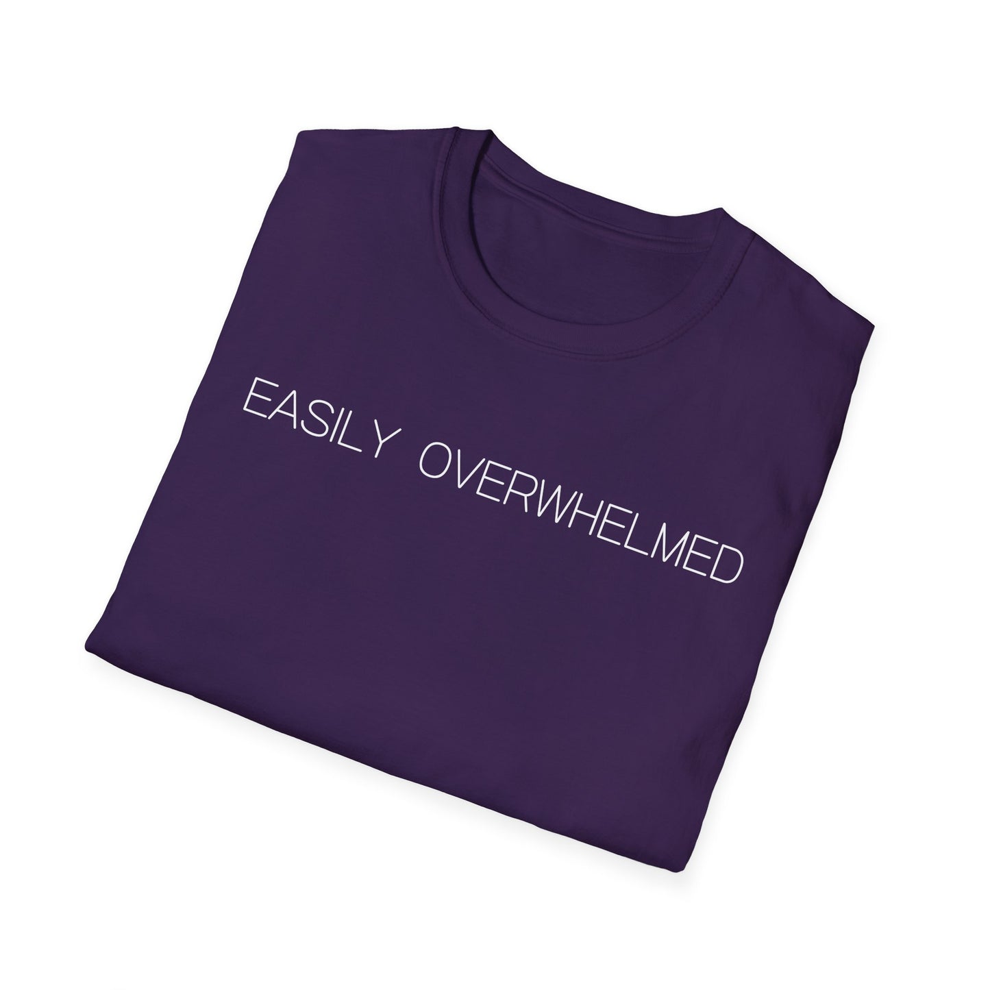 Easily Overwhelmed Graphic Tee Funny Gift for Sensitive Souls and Overthinkers