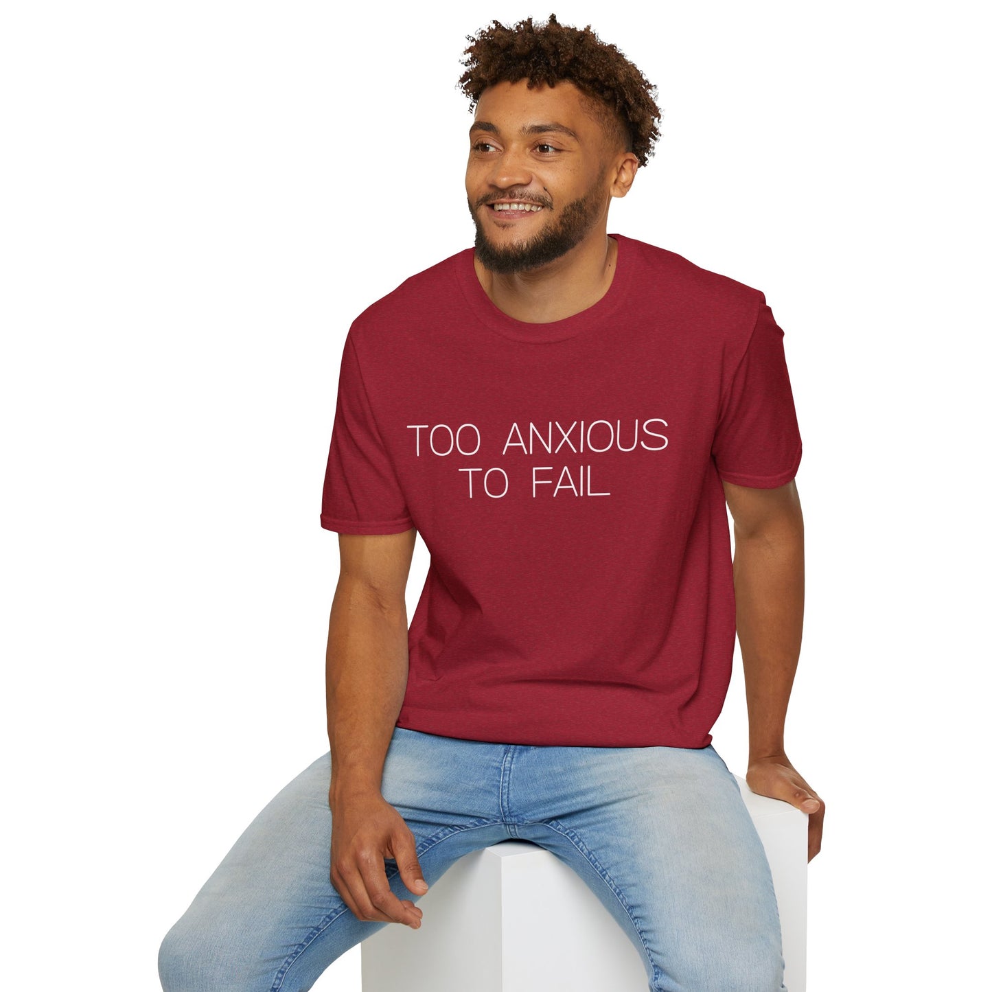 Too Anxious To Fail Graphic Tee, Funny Gift for Overthinkers and High Achievers