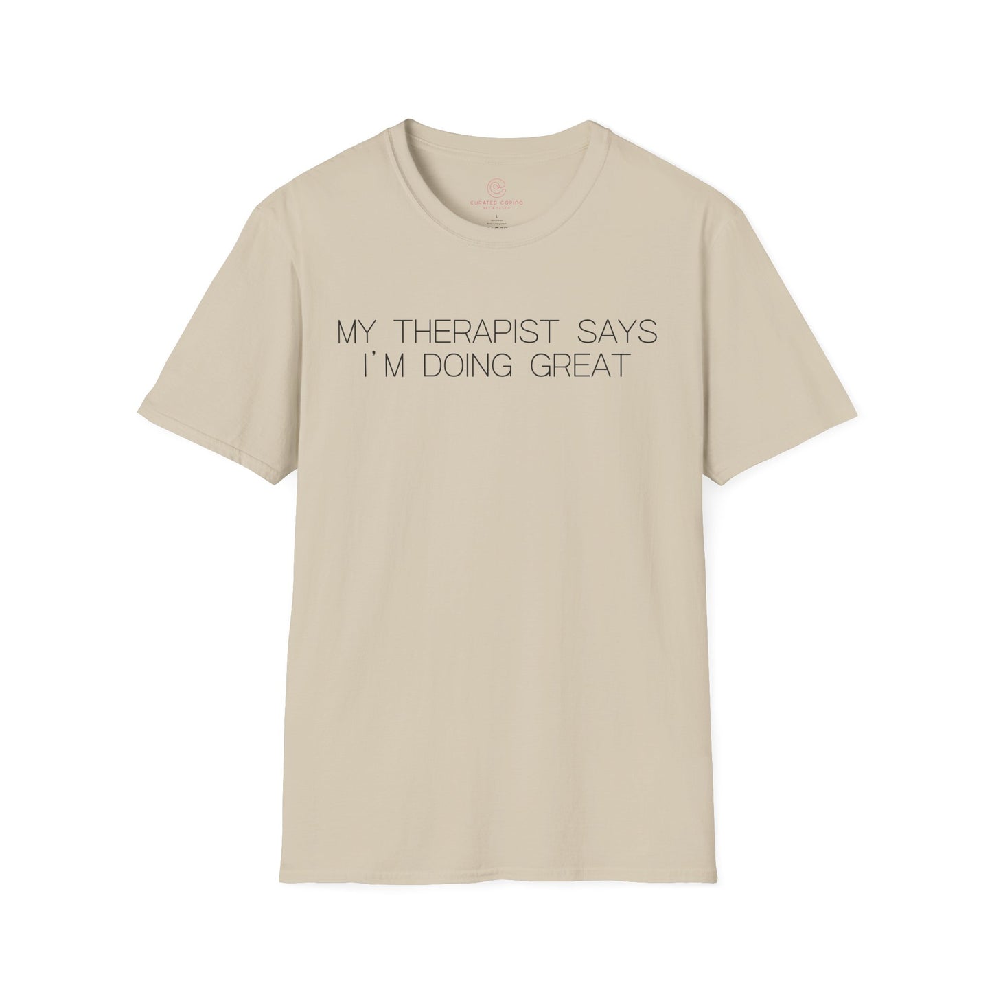 My Therapist Says Im Doing Great Graphic Tee Funny Gift for Mental Health Enthusiasts and Self Care Fans