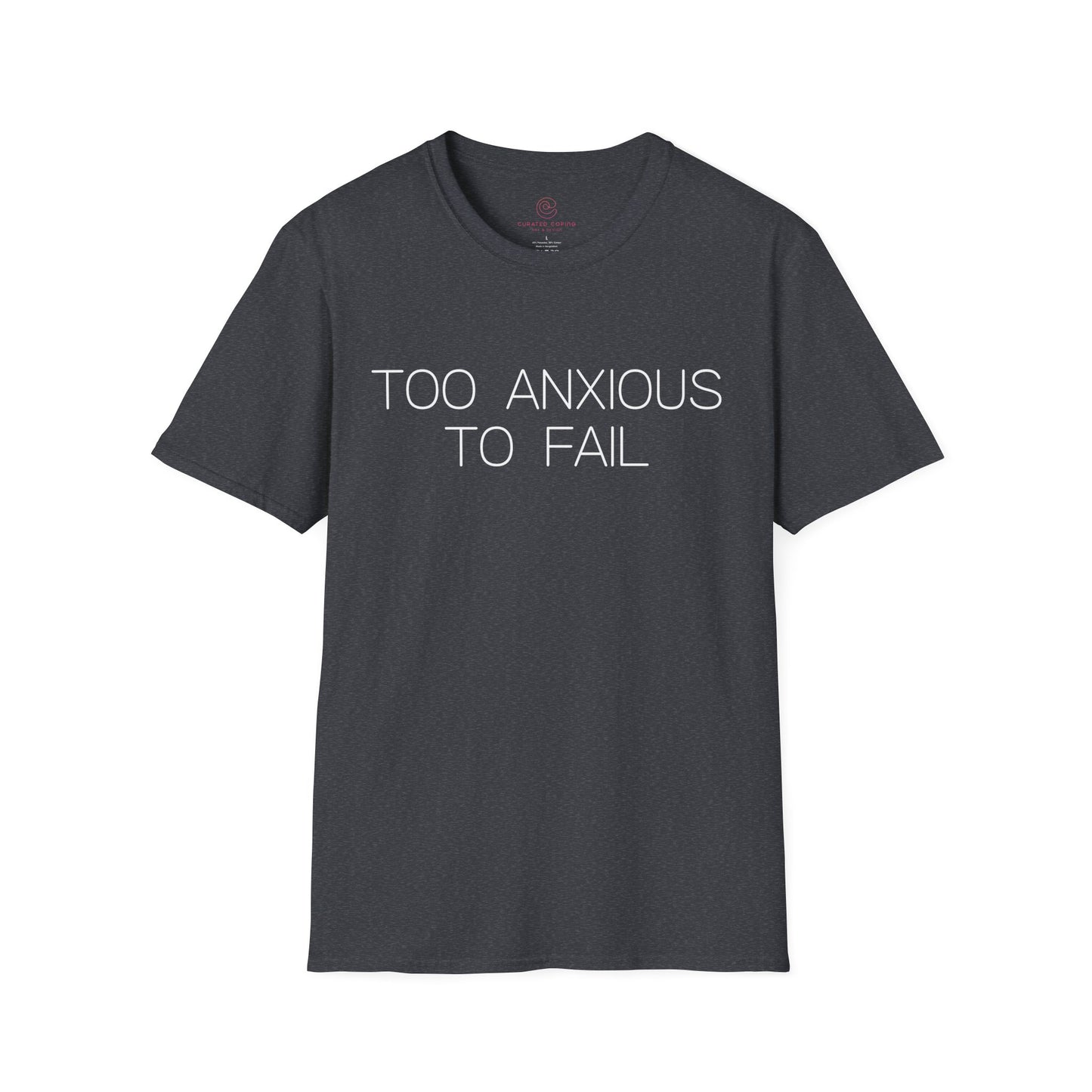 Too Anxious To Fail Graphic Tee, Funny Gift for Overthinkers and High Achievers