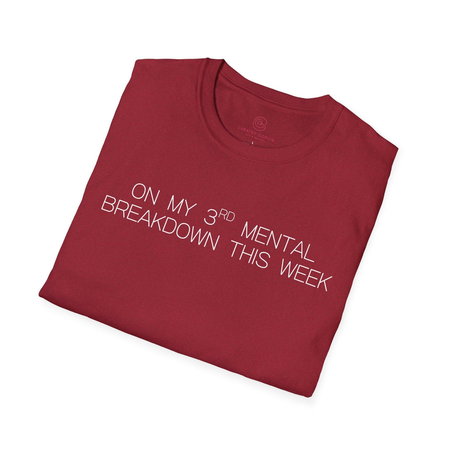 Im On My Third Mental Breakdown This Week Graphic Tee Funny Gift for Stressed Friends and Relatable Souls