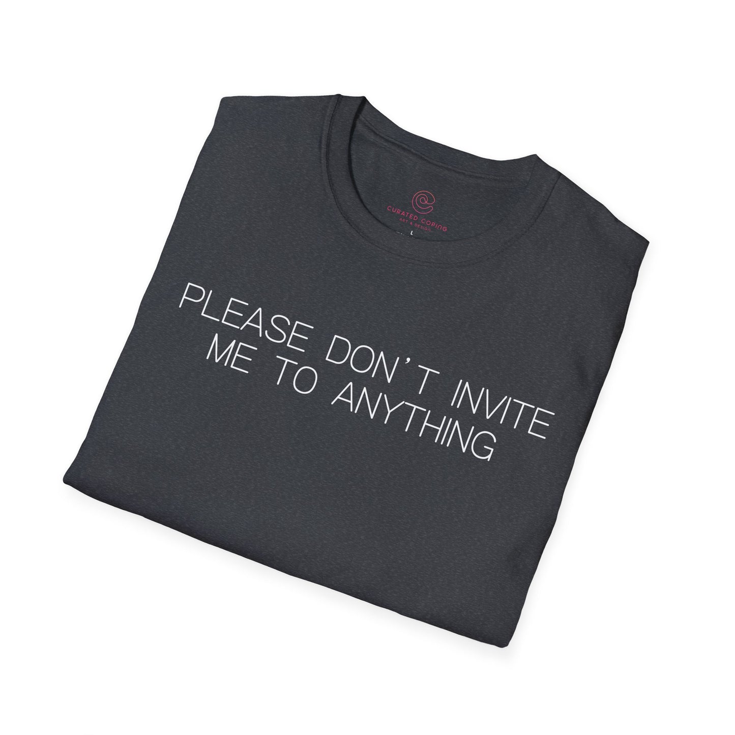 Please Don't Invite Me To Anything Graphic Tee Funny Gift for Introverts and Homebodies