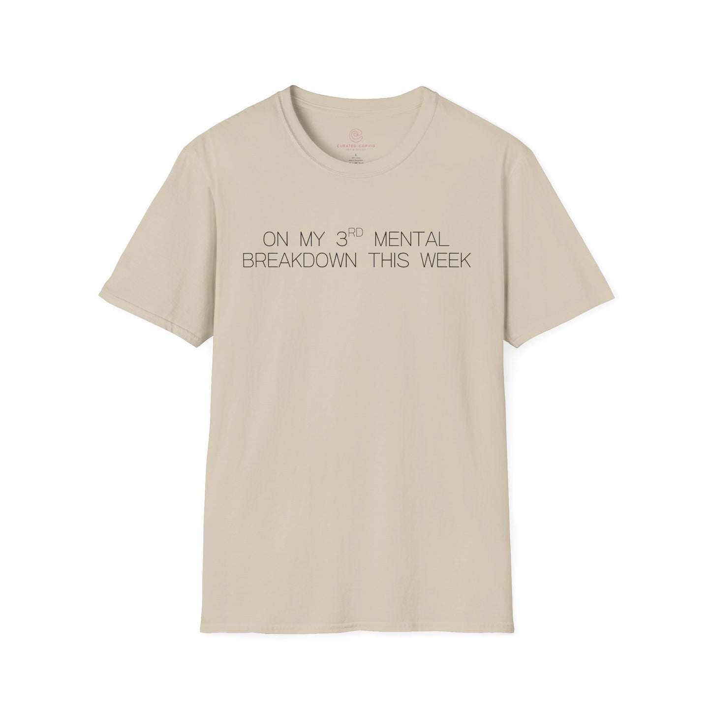 Im On My Third Mental Breakdown This Week Graphic Tee Funny Gift for Stressed Friends and Relatable Souls