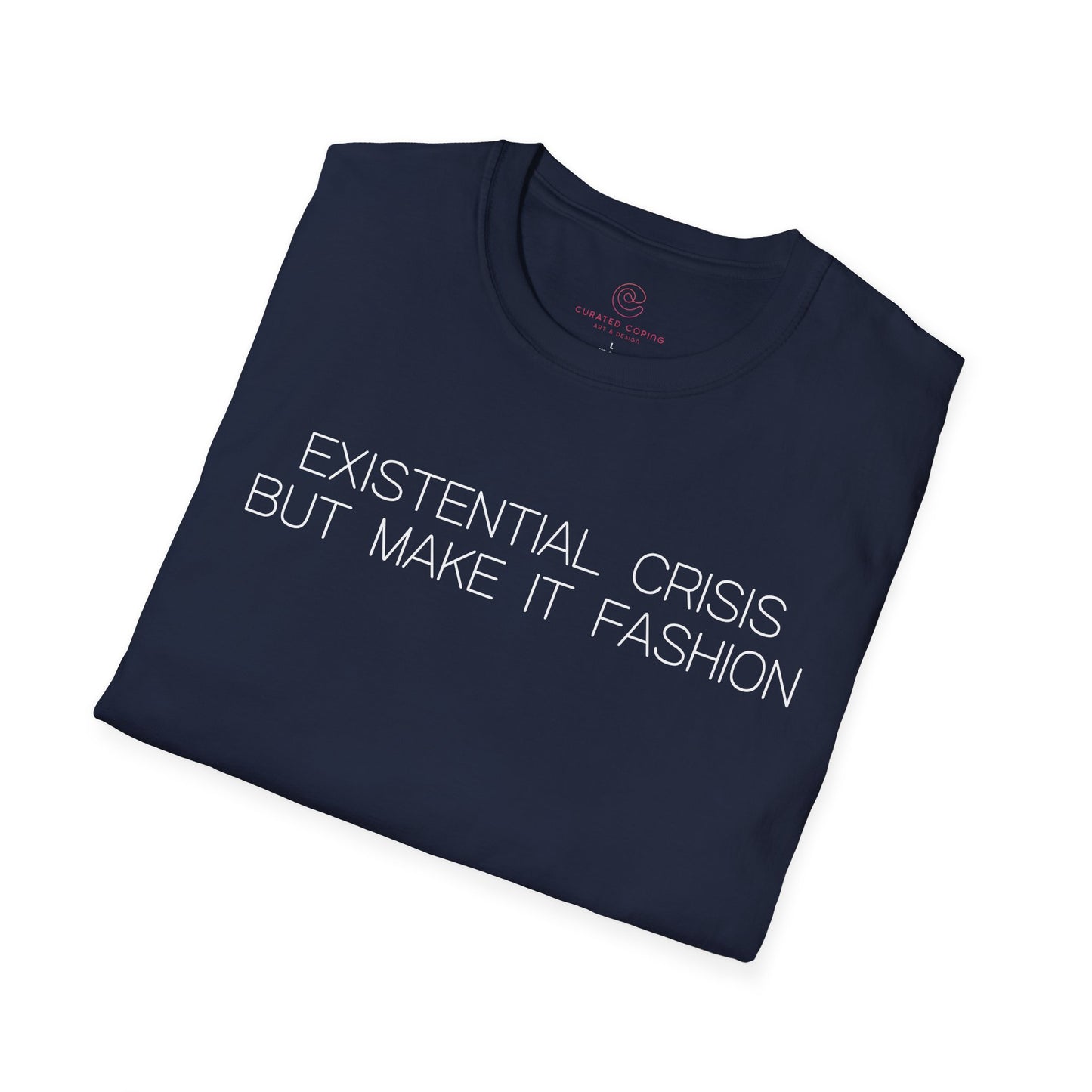 Existential Crisis But Make It Fashion Graphic Tee Trendy Gift for Dark Humor and Style Lovers