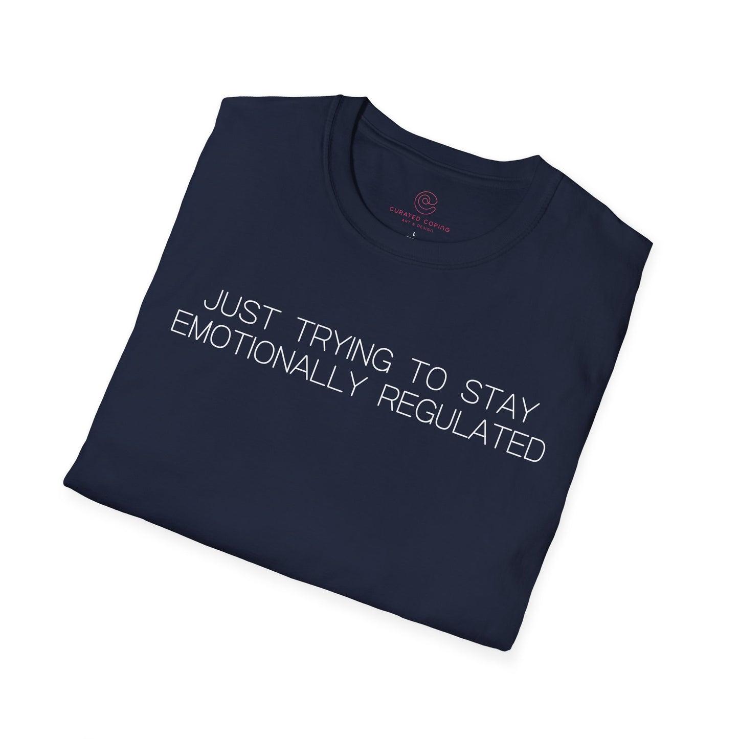 Just Trying To Stay Emotionally Regulated Graphic Tee Funny Gift for Overthinkers and Mood Managers