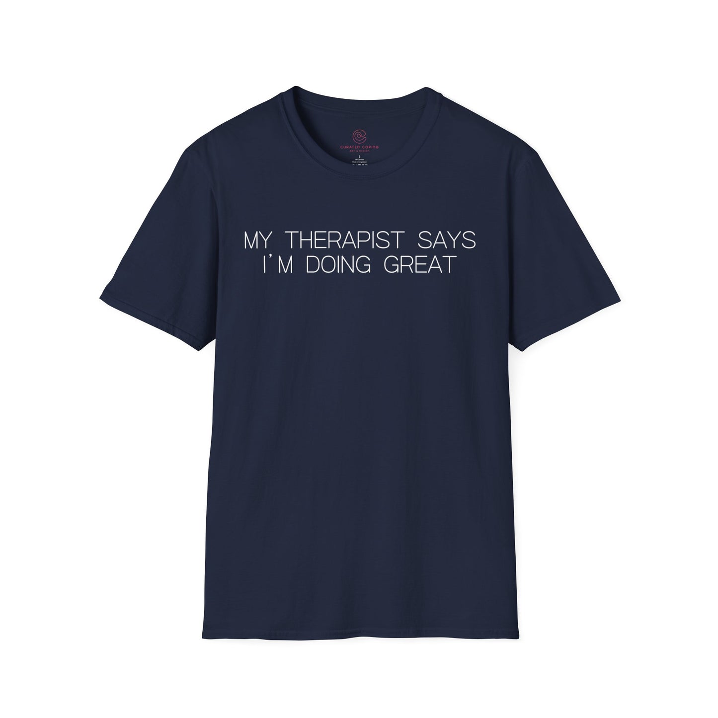 My Therapist Says Im Doing Great Graphic Tee Funny Gift for Mental Health Enthusiasts and Self Care Fans