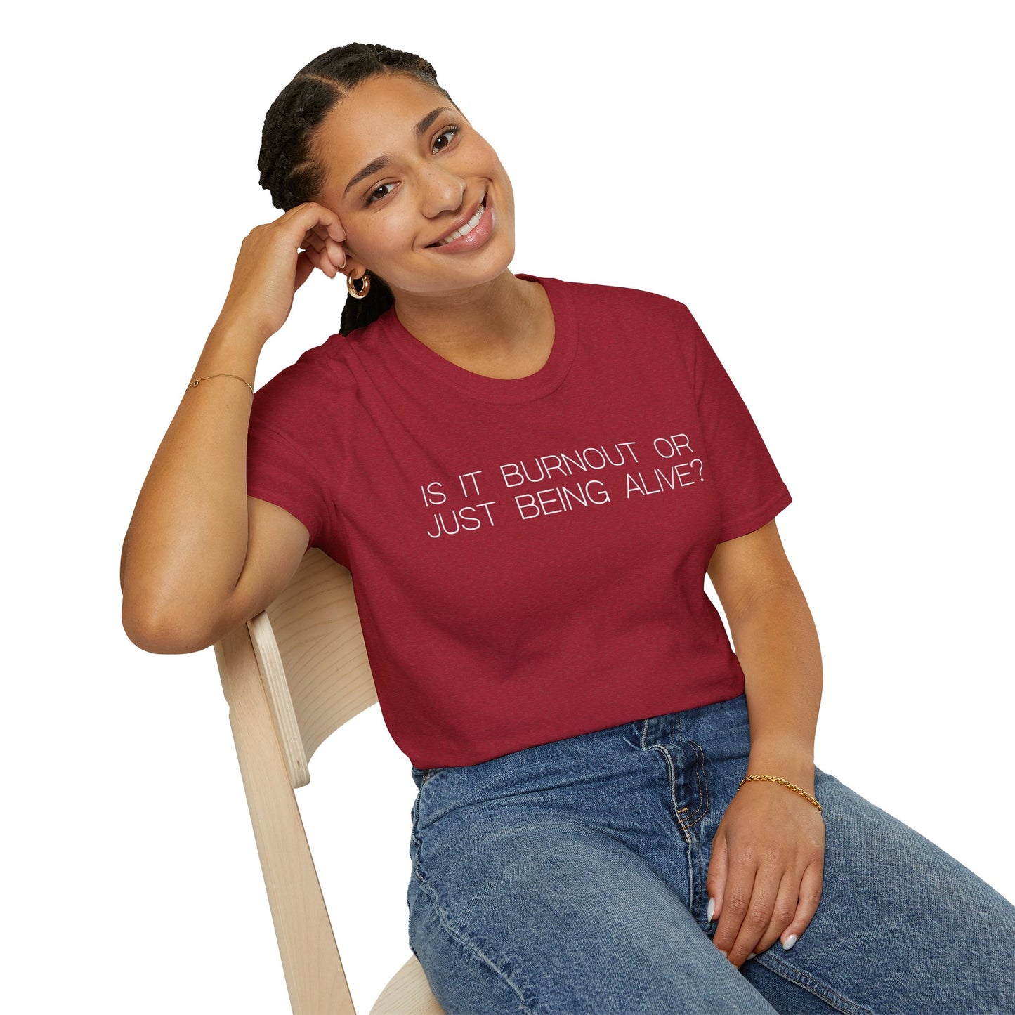 Is It Burnout Or Just Being Alive Graphic Tee Relatable Gift for Overthinkers and Humor Lovers