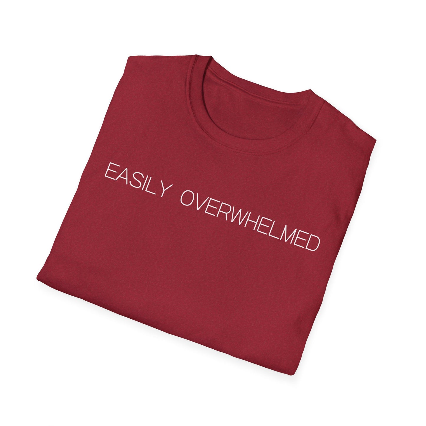 Easily Overwhelmed Graphic Tee Funny Gift for Sensitive Souls and Overthinkers