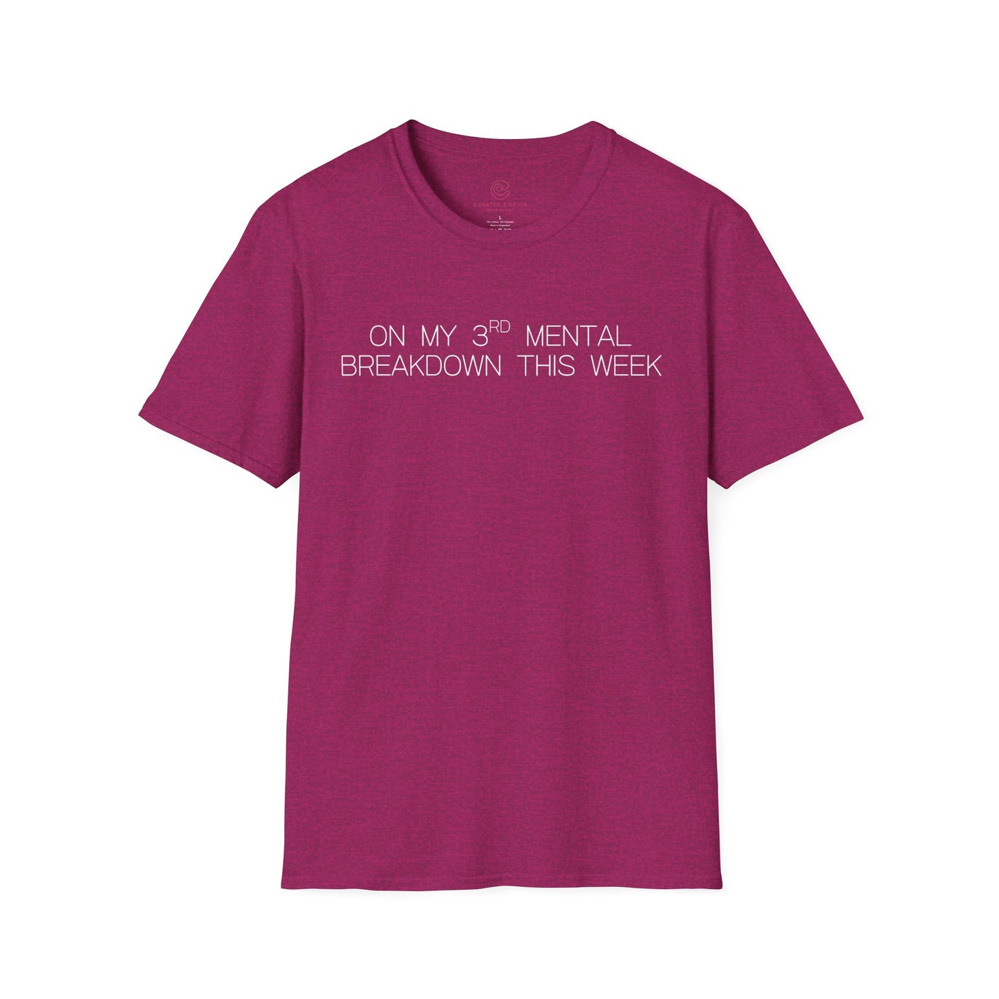 Im On My Third Mental Breakdown This Week Graphic Tee Funny Gift for Stressed Friends and Relatable Souls