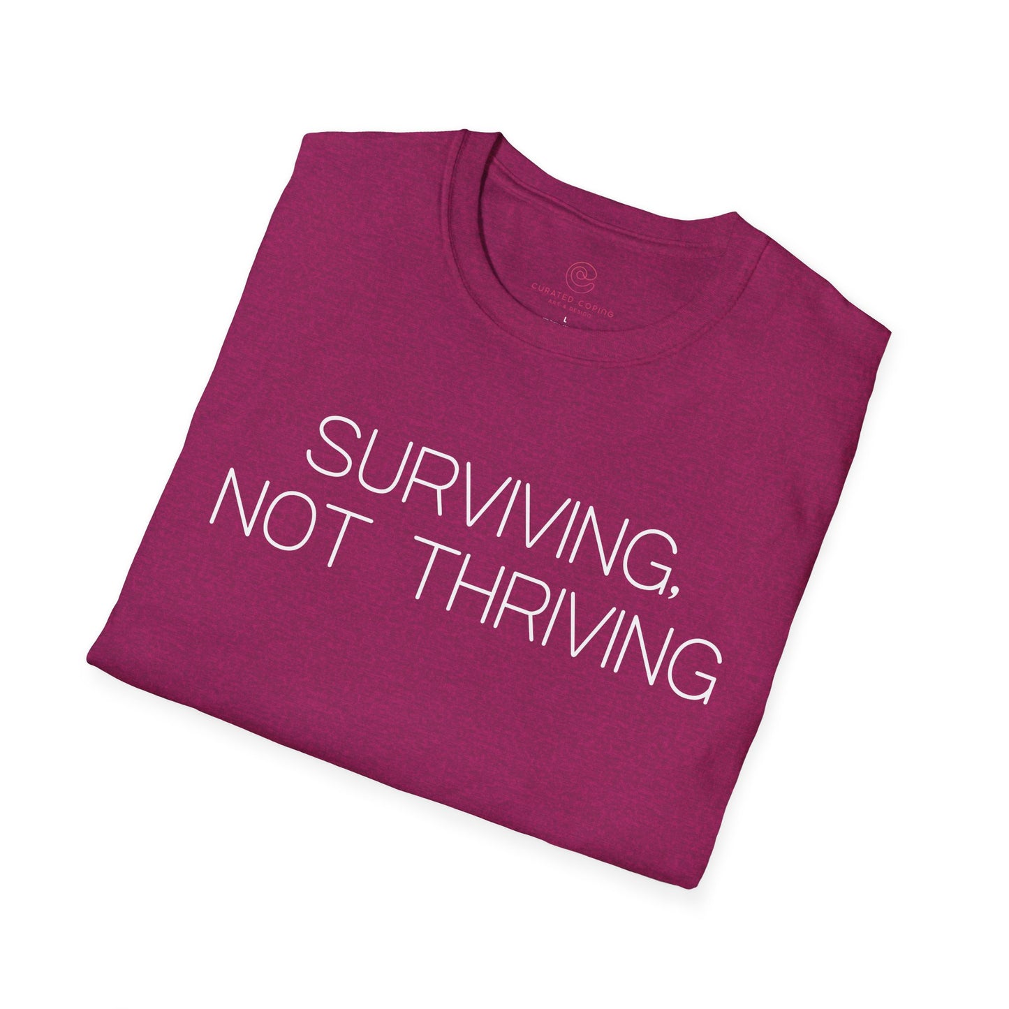 Surviving Not Thriving Graphic Tee Relatable Gift for Tired Souls and Humor Lovers