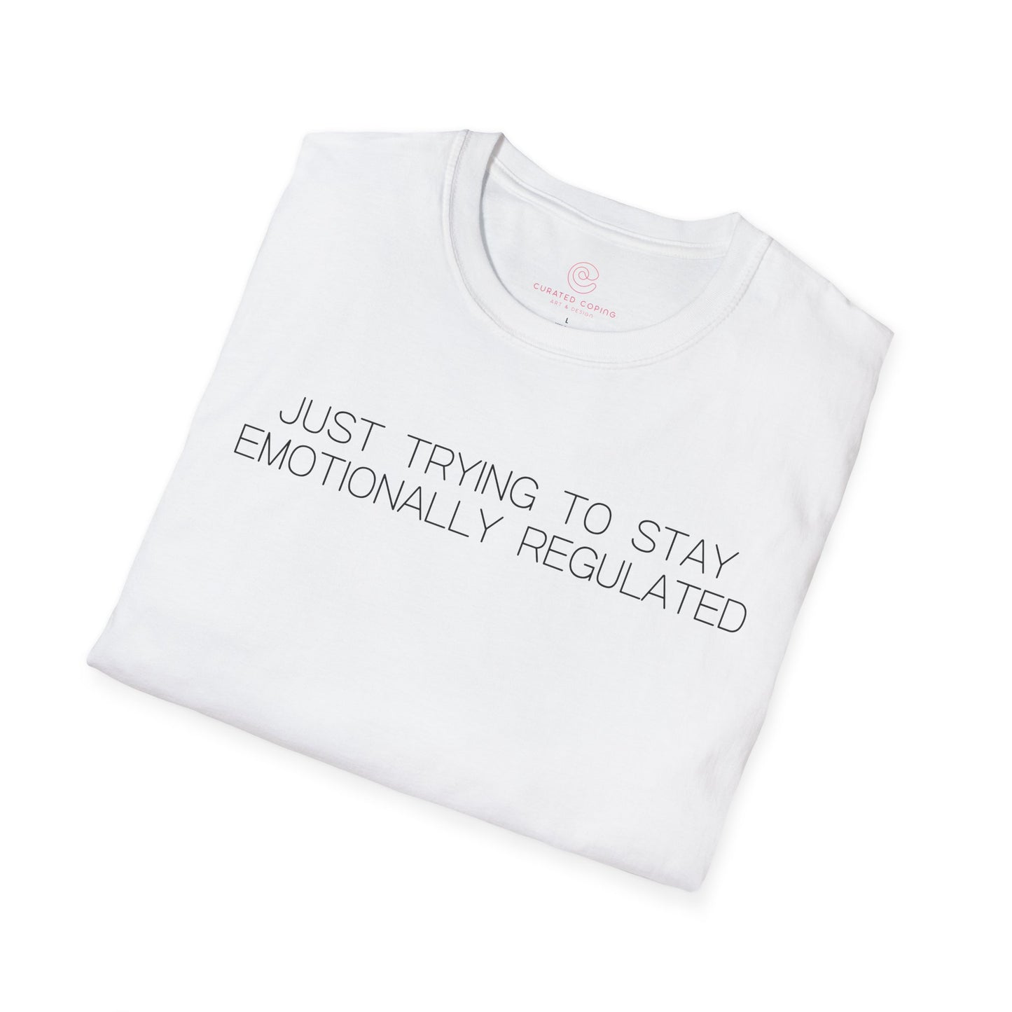 Just Trying To Stay Emotionally Regulated Graphic Tee Funny Gift for Overthinkers and Mood Managers