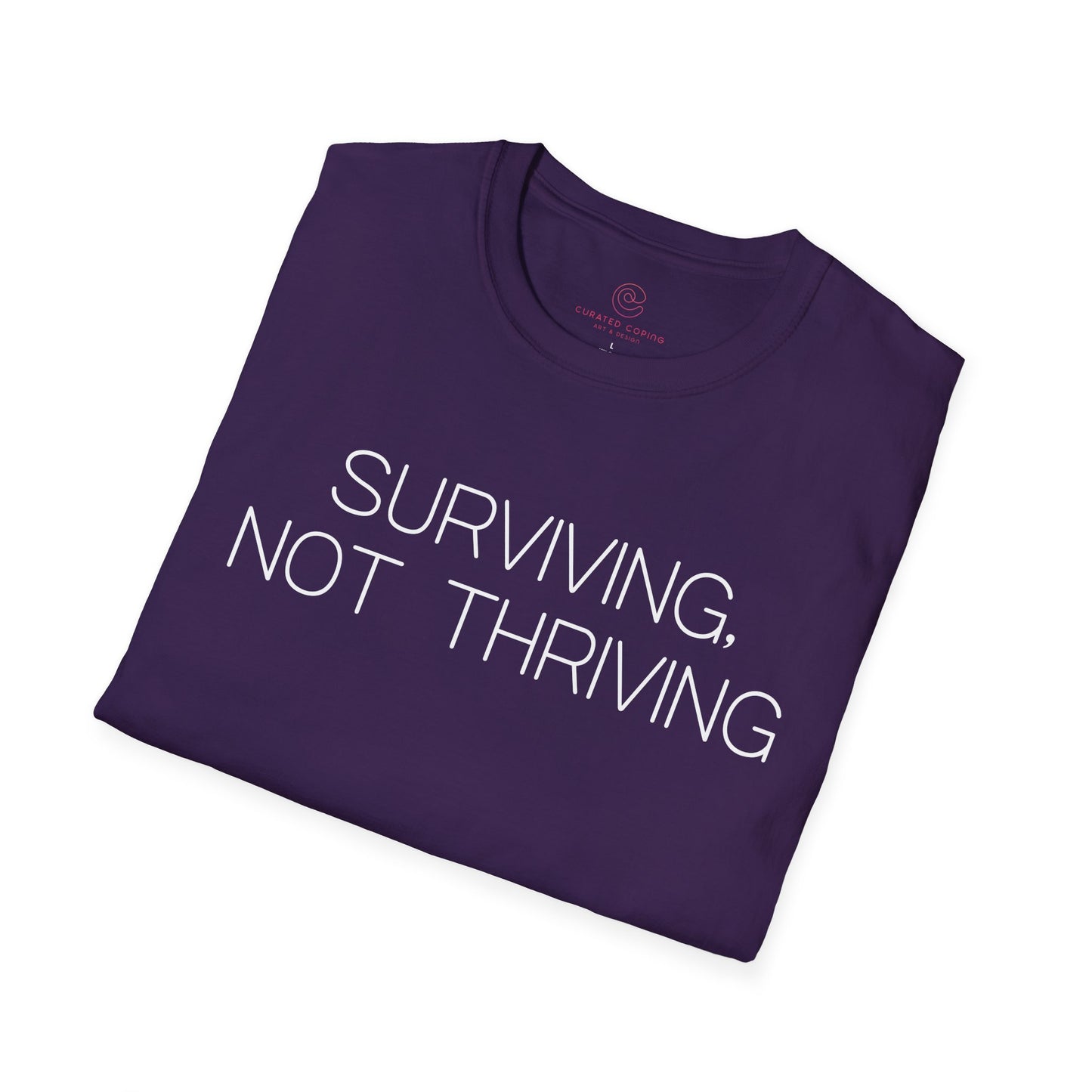 Surviving Not Thriving Graphic Tee Relatable Gift for Tired Souls and Humor Lovers