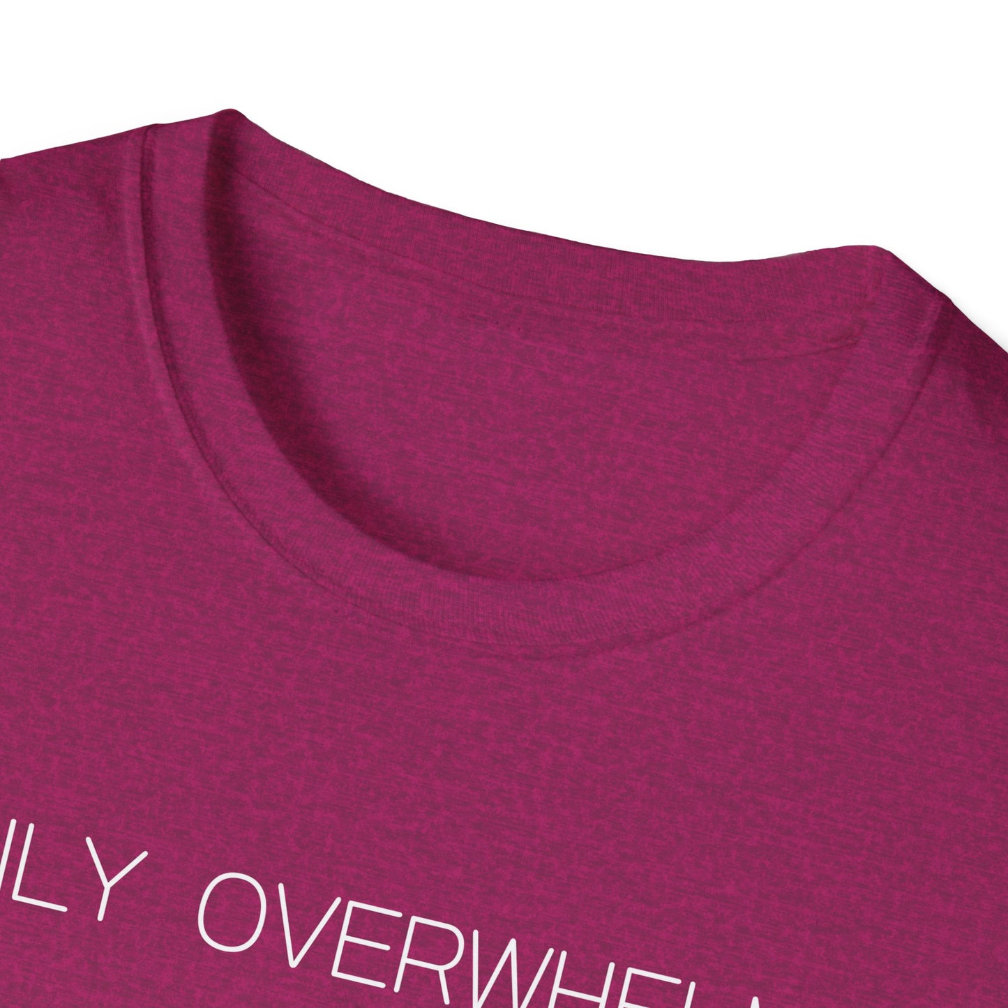 Easily Overwhelmed Graphic Tee Funny Gift for Sensitive Souls and Overthinkers