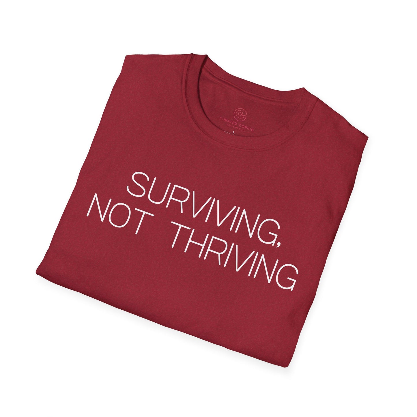 Surviving Not Thriving Graphic Tee Relatable Gift for Tired Souls and Humor Lovers