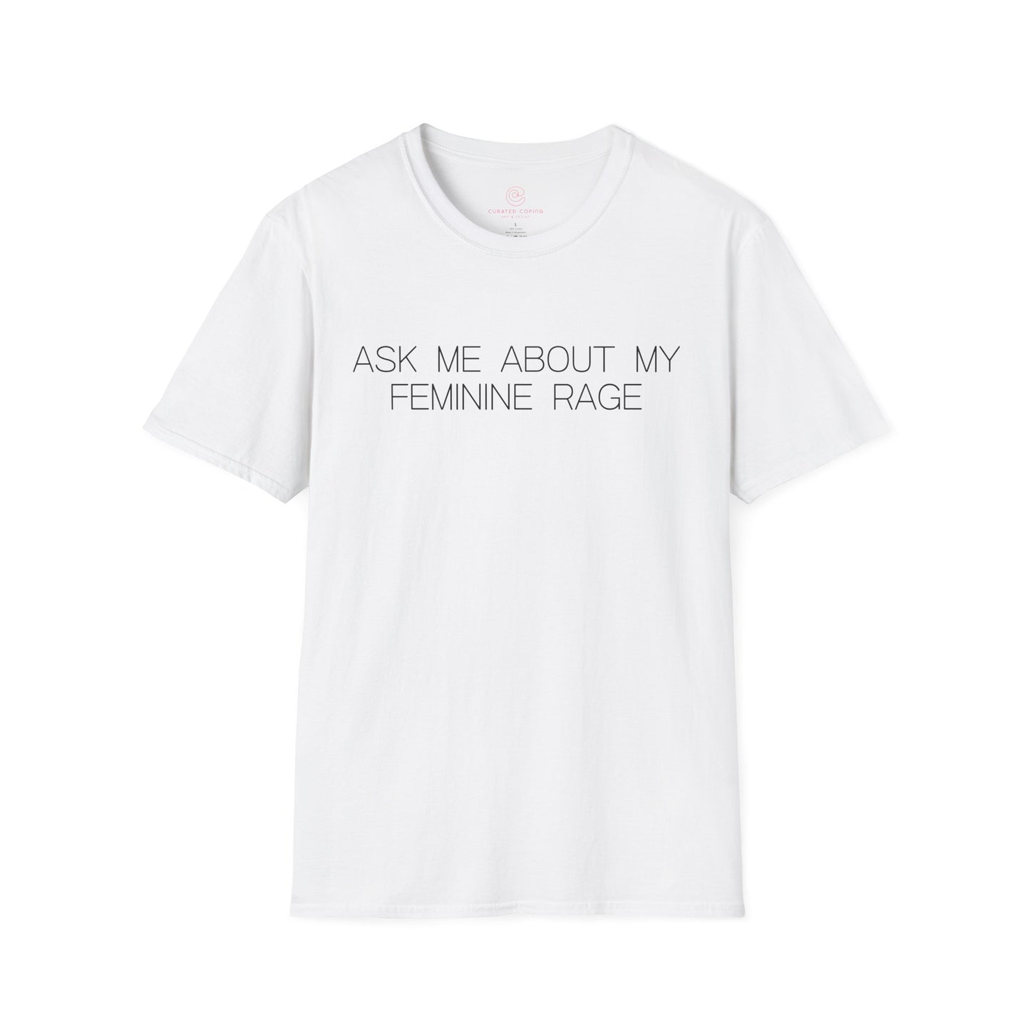 Ask Me About My Feminine Rage Graphic Tee Bold Gift for Strong Women and Humor Lovers
