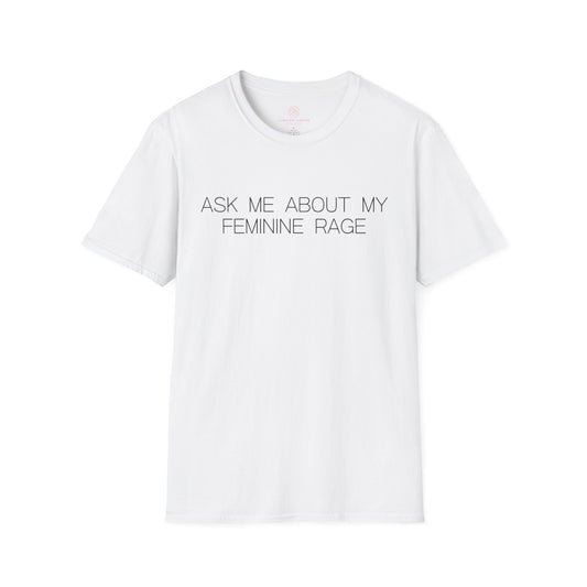 Ask Me About My Feminine Rage Graphic Tee Bold Gift for Strong Women and Humor Lovers