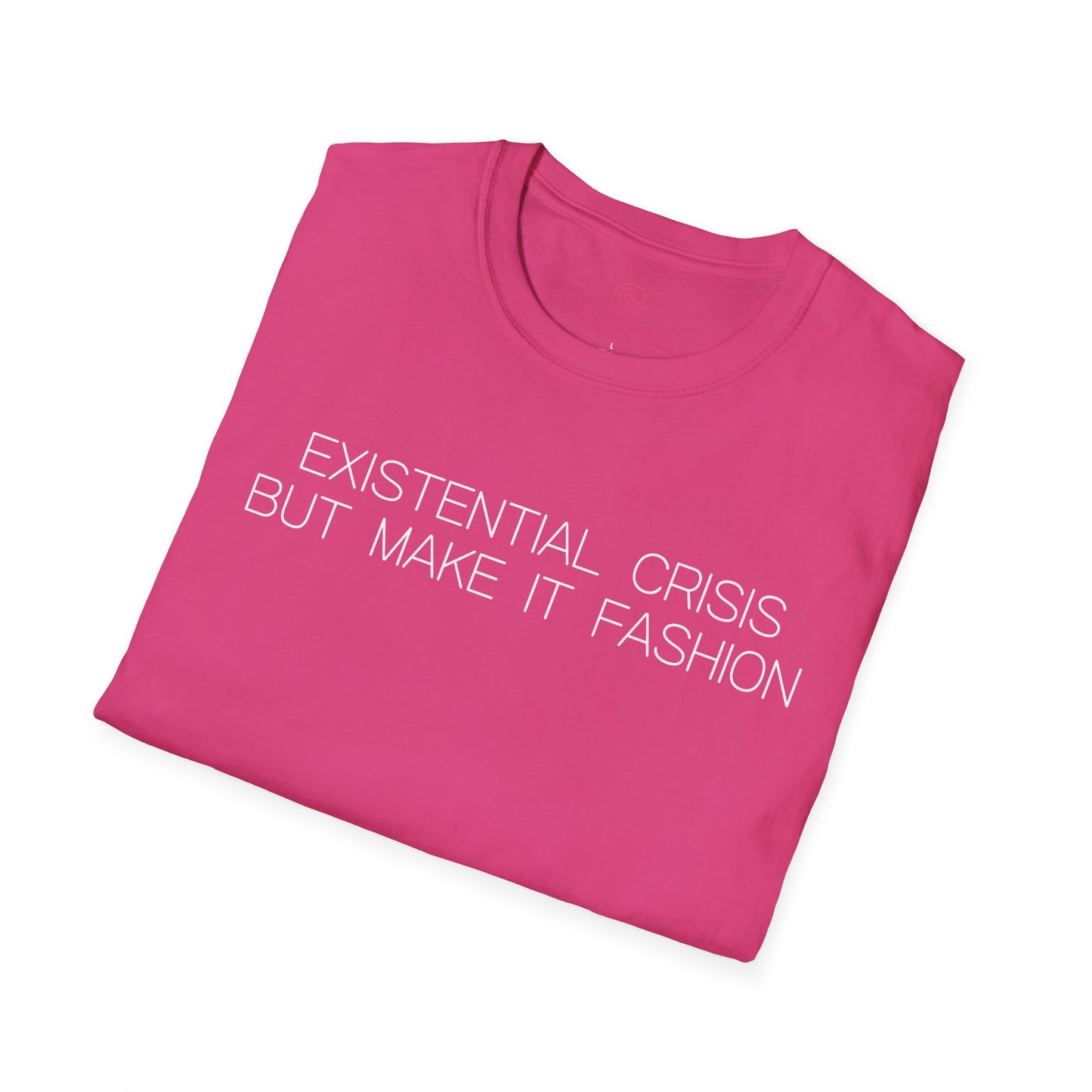 Existential Crisis But Make It Fashion Graphic Tee Trendy Gift for Dark Humor and Style Lovers