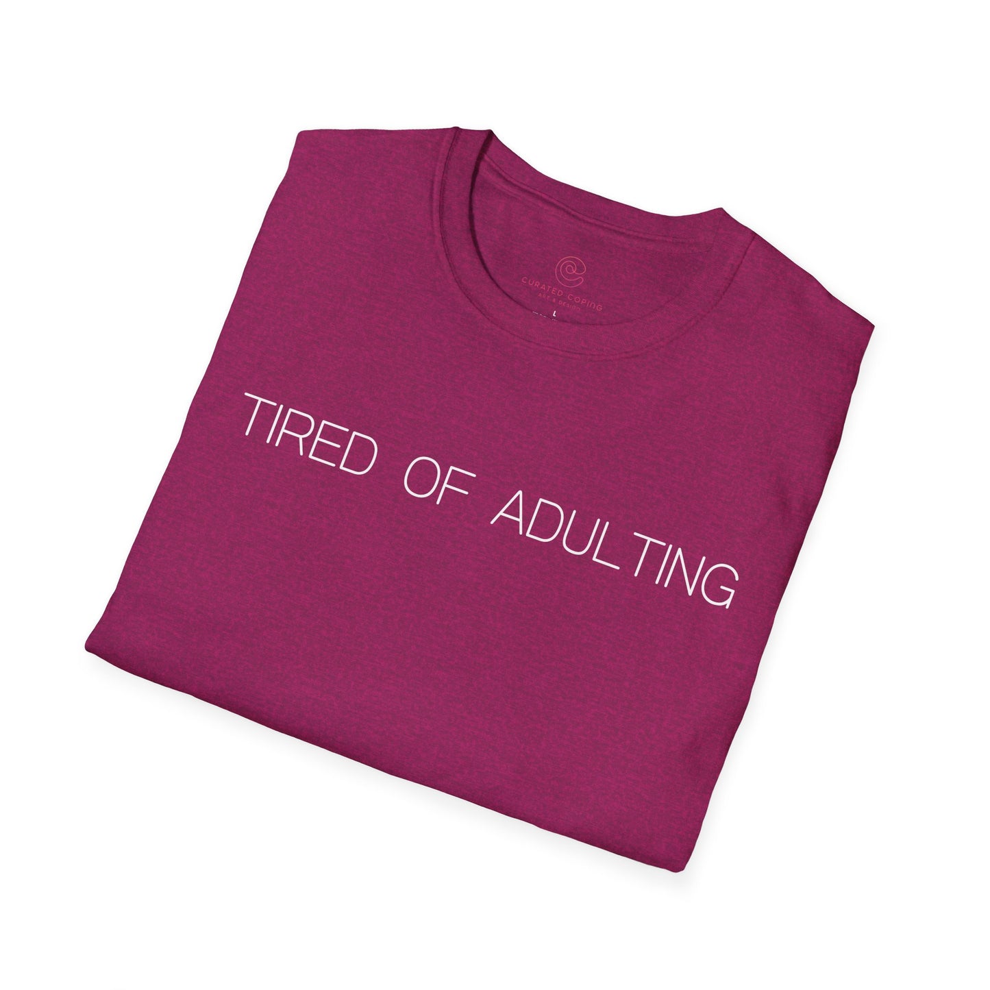 Tired Of Adulting Graphic Tee Funny Gift for Millennials and Anyone Over Responsibilities