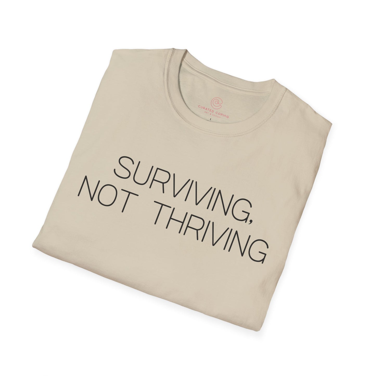 Surviving Not Thriving Graphic Tee Relatable Gift for Tired Souls and Humor Lovers