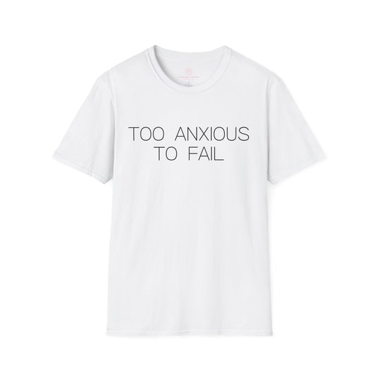 Too Anxious To Fail Graphic Tee, Funny Gift for Overthinkers and High Achievers