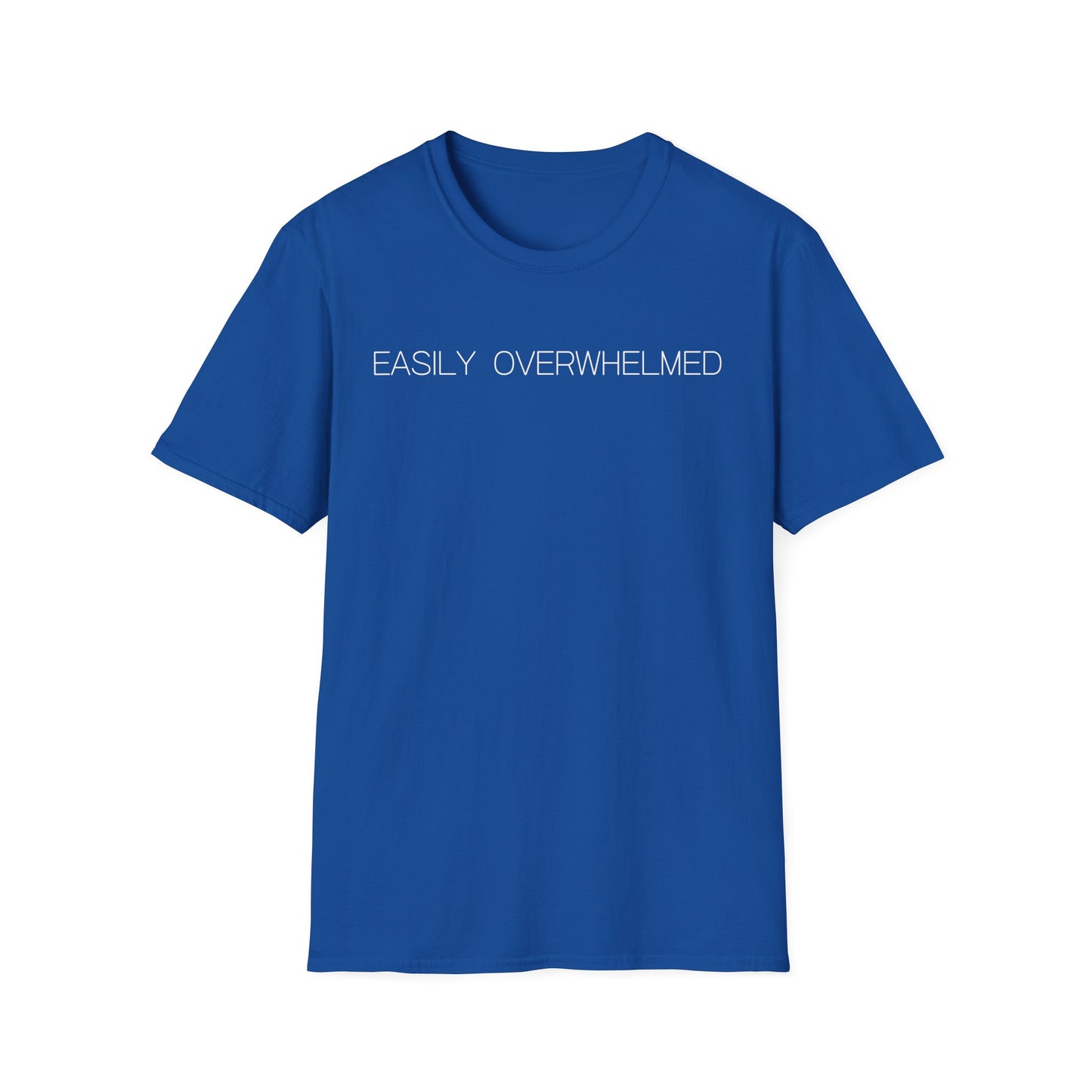 Easily Overwhelmed Graphic Tee Funny Gift for Sensitive Souls and Overthinkers