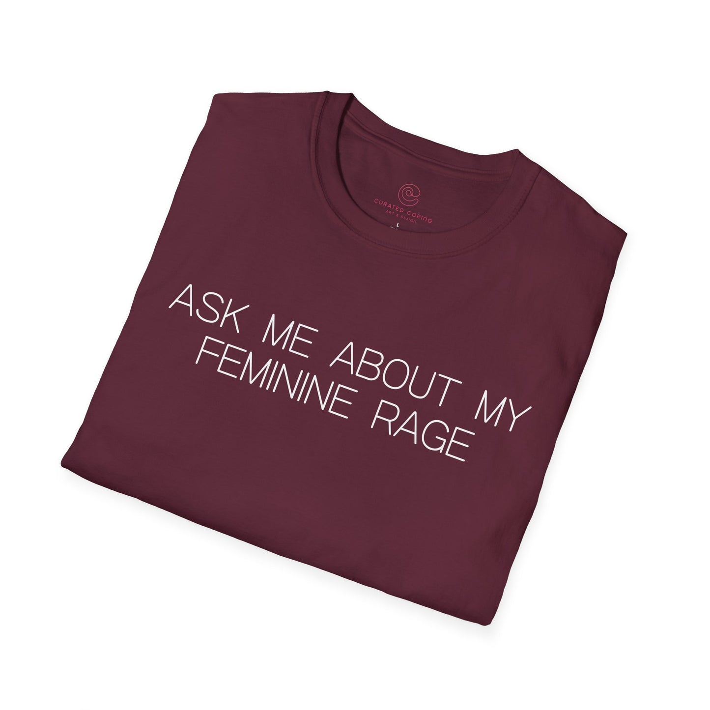 Ask Me About My Feminine Rage Graphic Tee Bold Gift for Strong Women and Humor Lovers