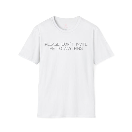 Please Don't Invite Me To Anything Graphic Tee Funny Gift for Introverts and Homebodies