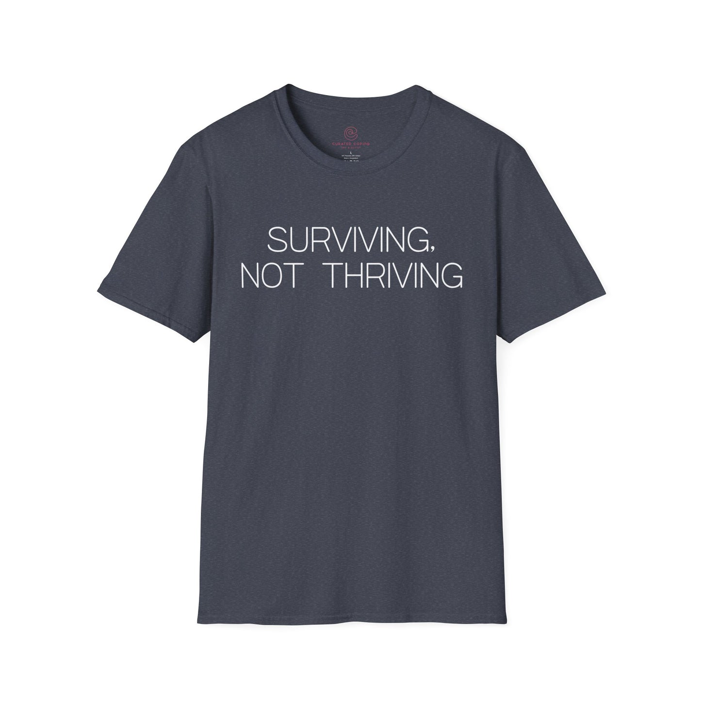 Surviving Not Thriving Graphic Tee Relatable Gift for Tired Souls and Humor Lovers