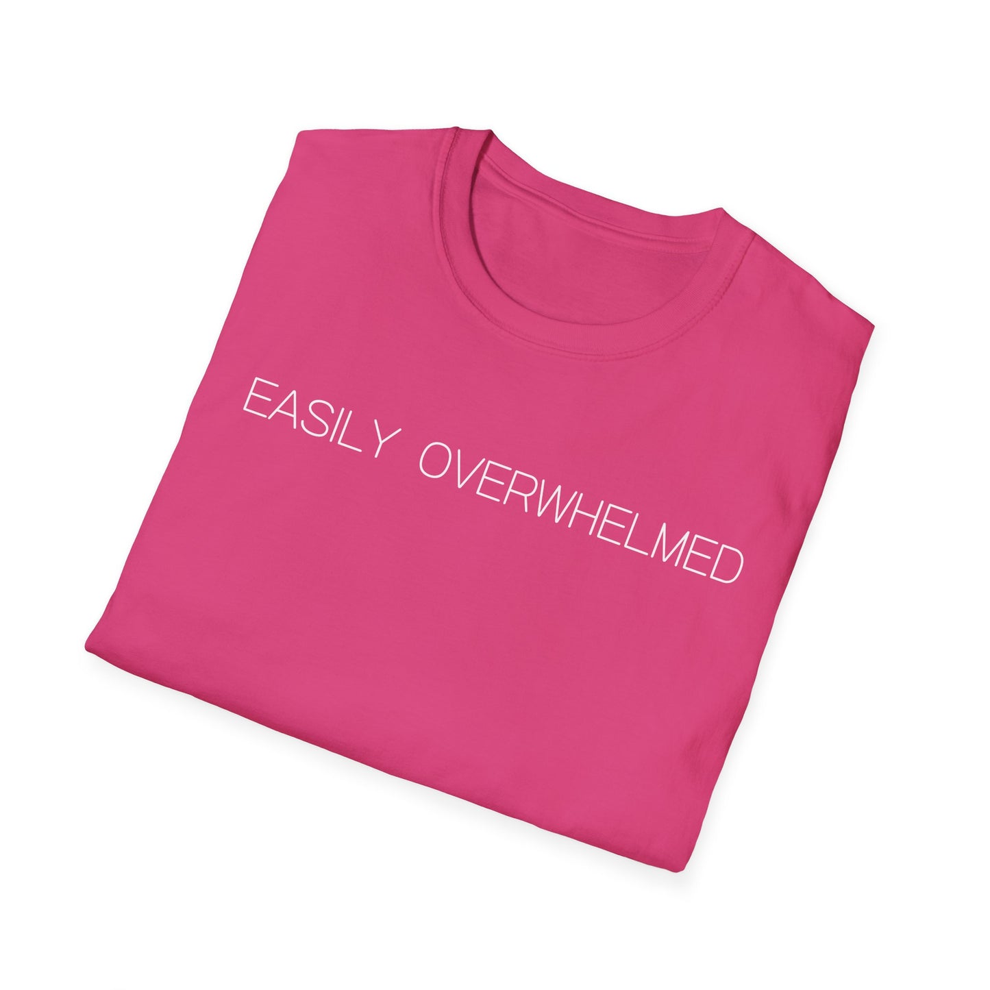 Easily Overwhelmed Graphic Tee Funny Gift for Sensitive Souls and Overthinkers