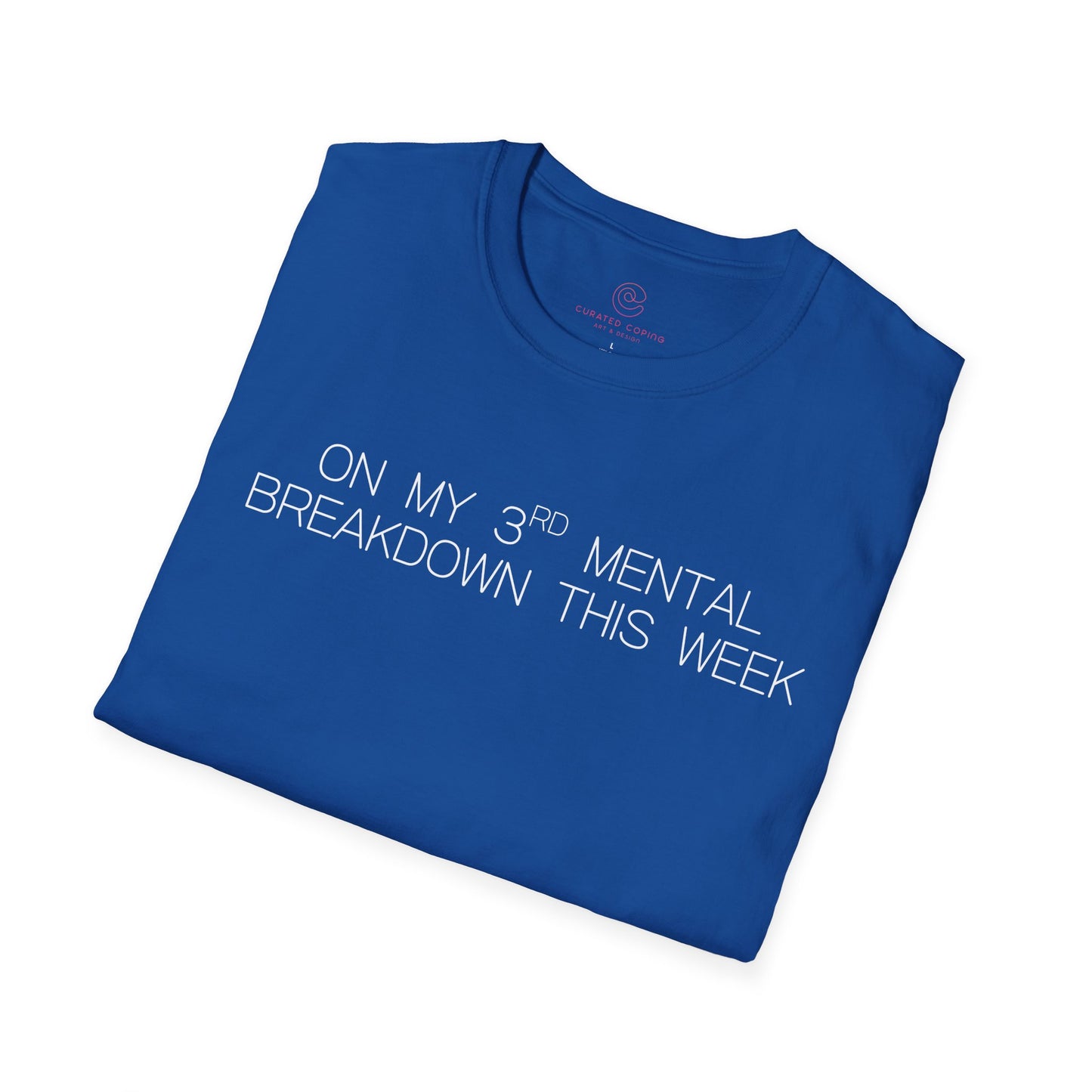 Im On My Third Mental Breakdown This Week Graphic Tee Funny Gift for Stressed Friends and Relatable Souls