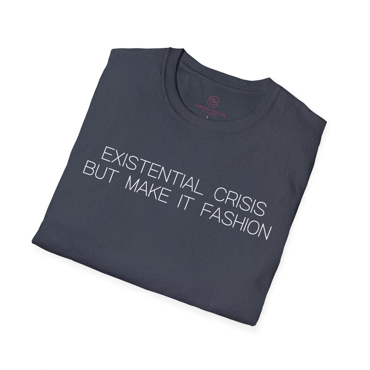 Existential Crisis But Make It Fashion Graphic Tee Trendy Gift for Dark Humor and Style Lovers